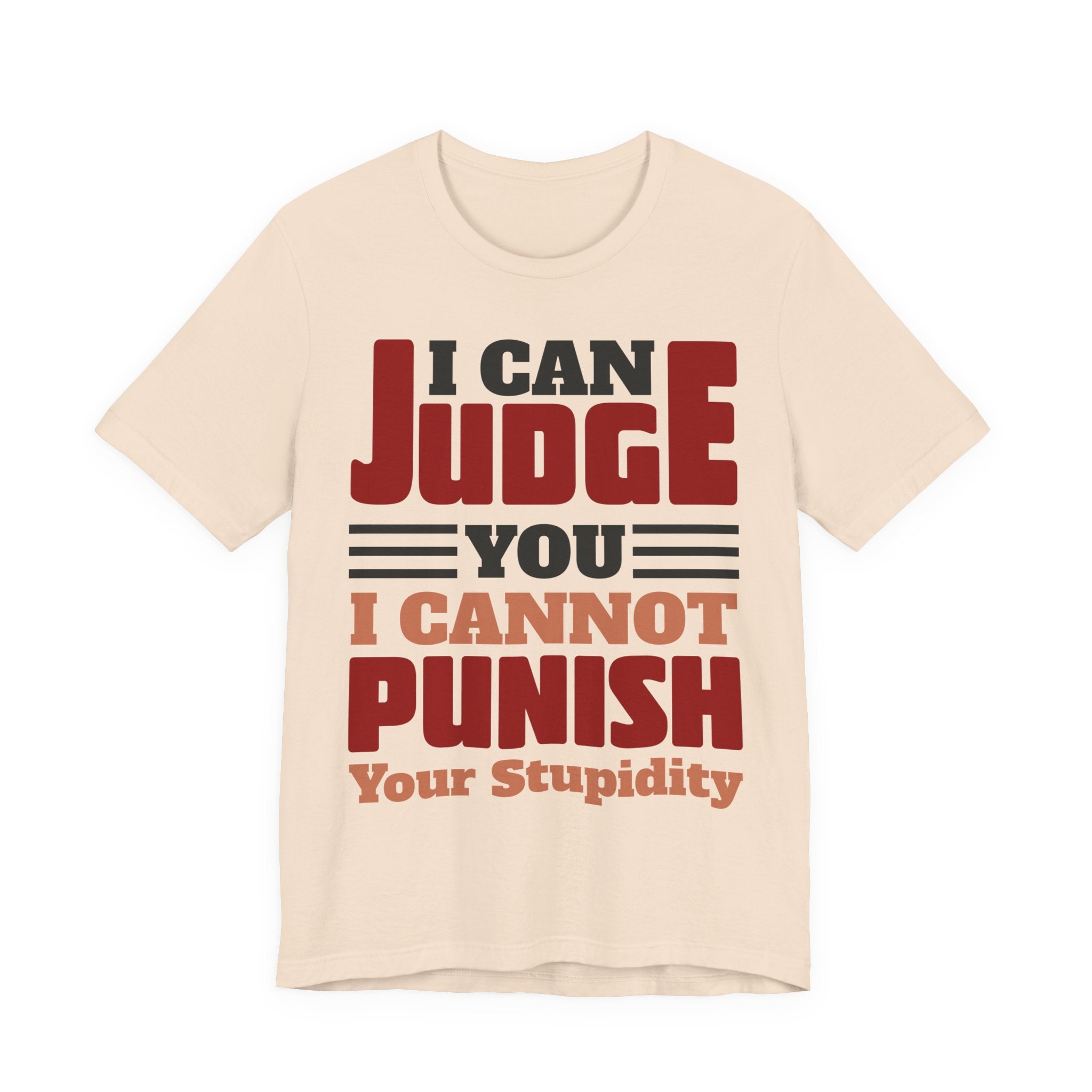 Judge You not Punish Stupidity