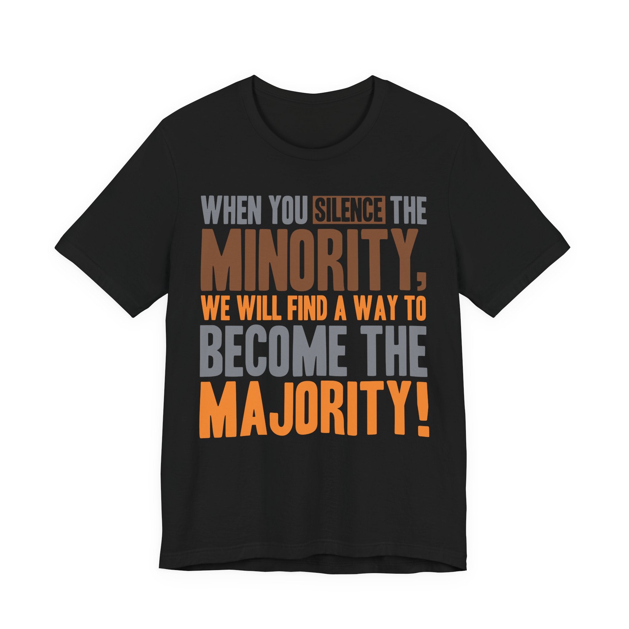 Silence the Minority - Become the Majority
