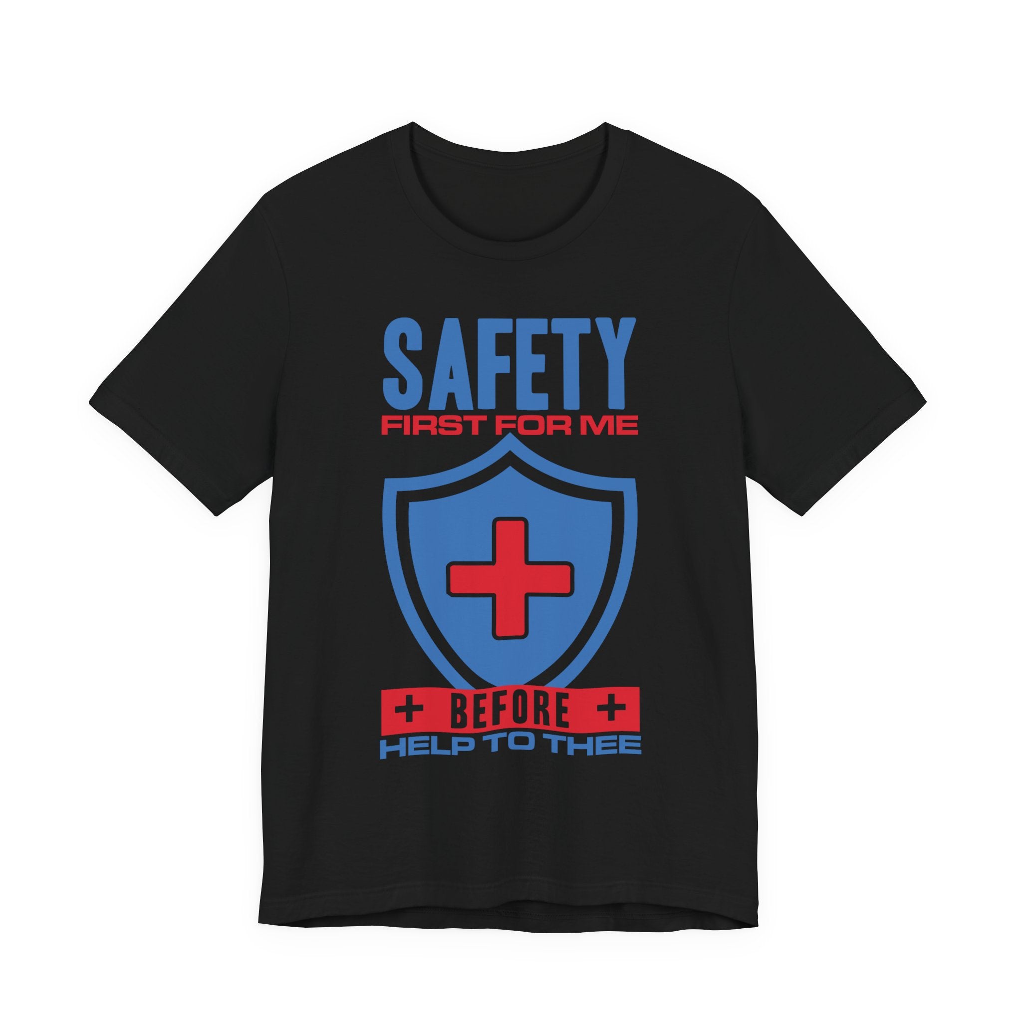 Safety First For Me Before Help To Thee