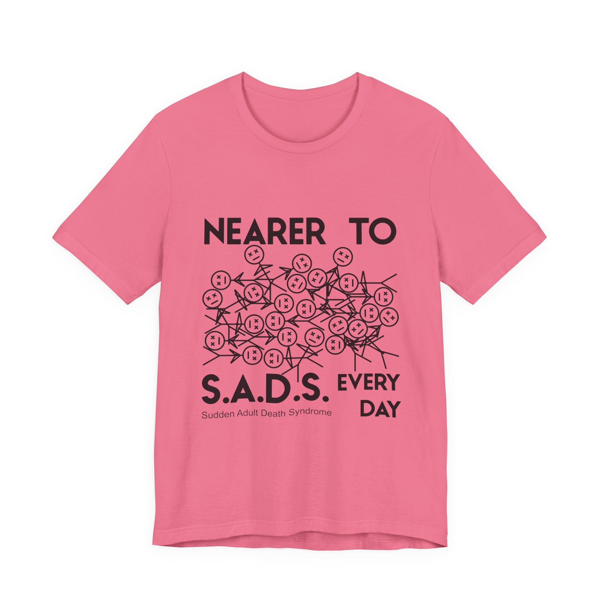 Nearer to S.A.D.S. Every Day