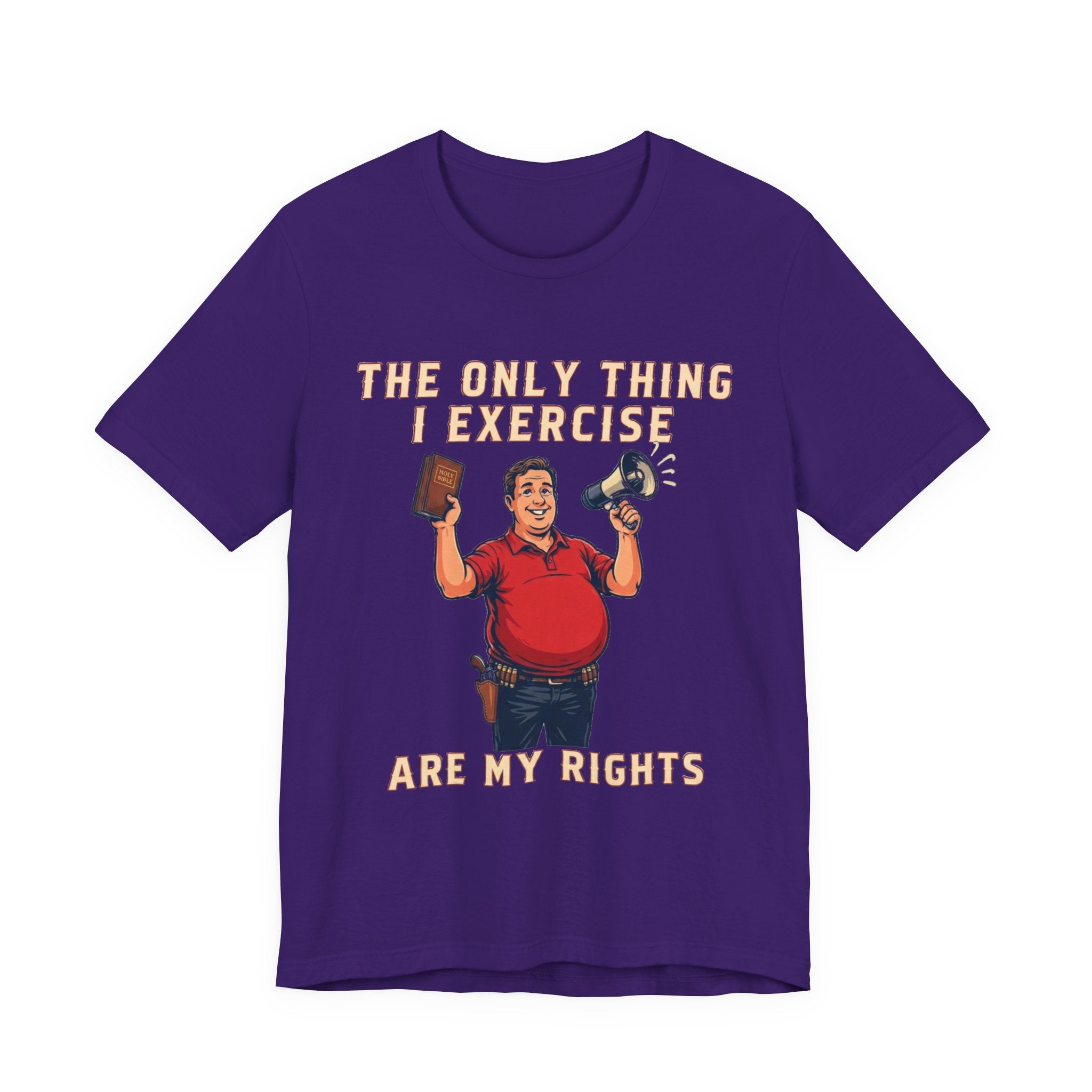 The Only Thing I Exercise Are My Rights