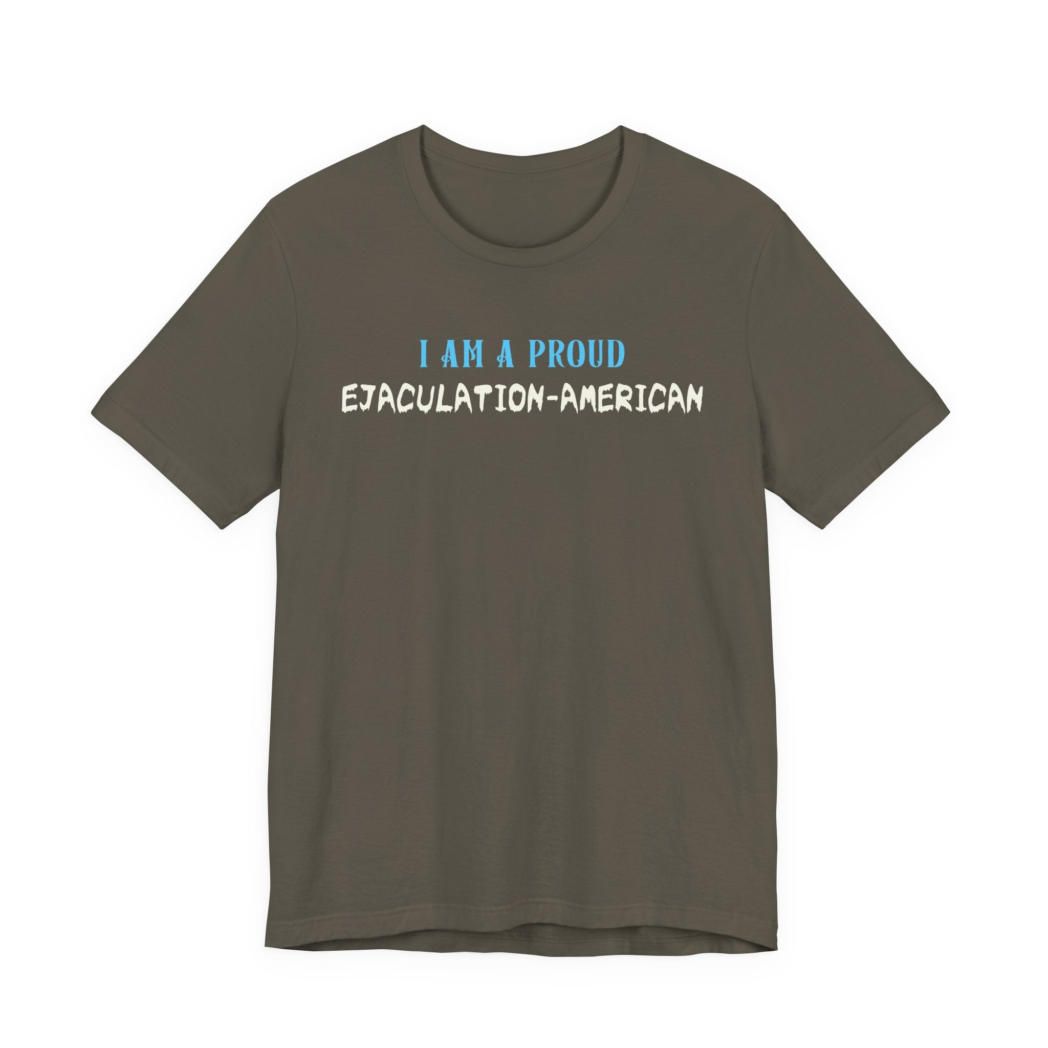 I Am a Proud Ejaculation-American - NSFW