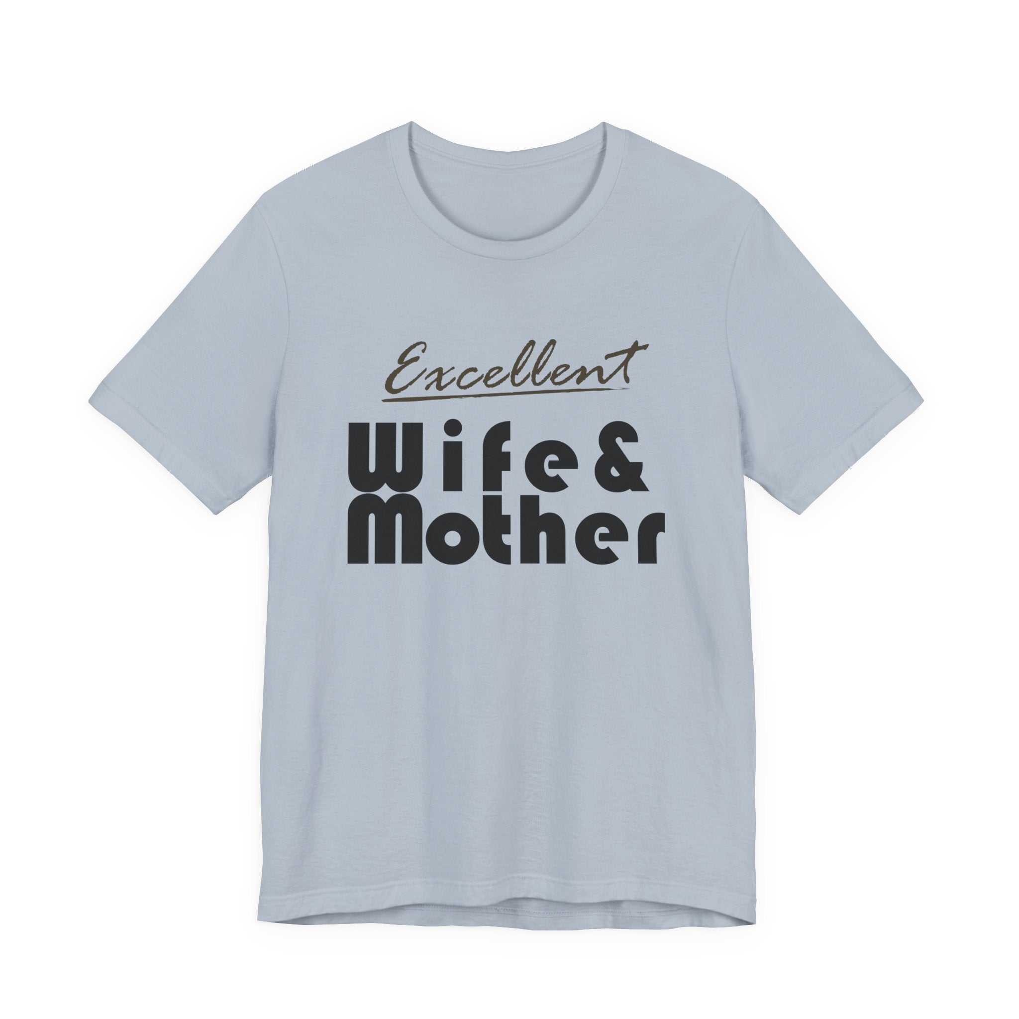Excellent Wife & Mother - Light Colored Tees