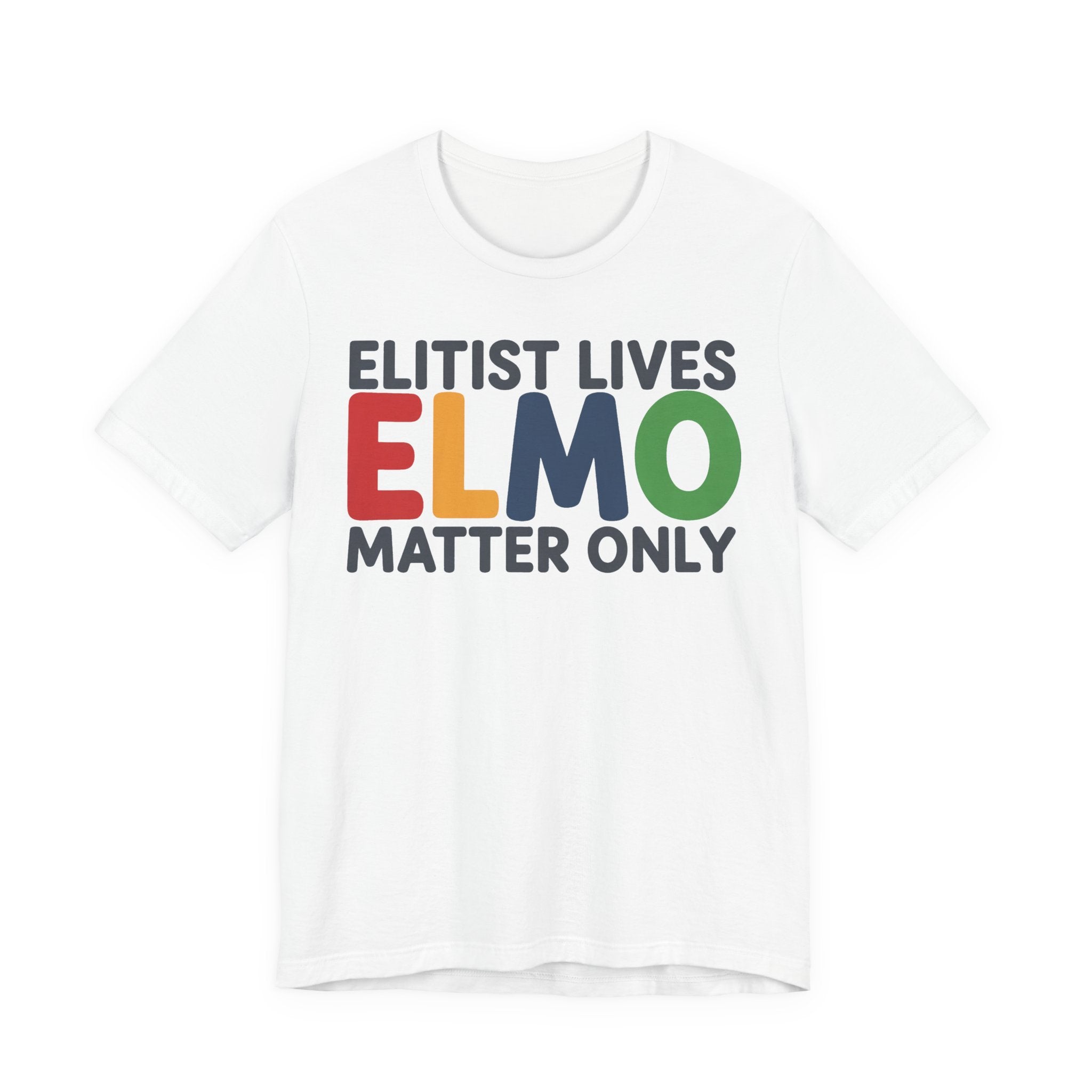 ELMO - Elitist Lives Matter Only