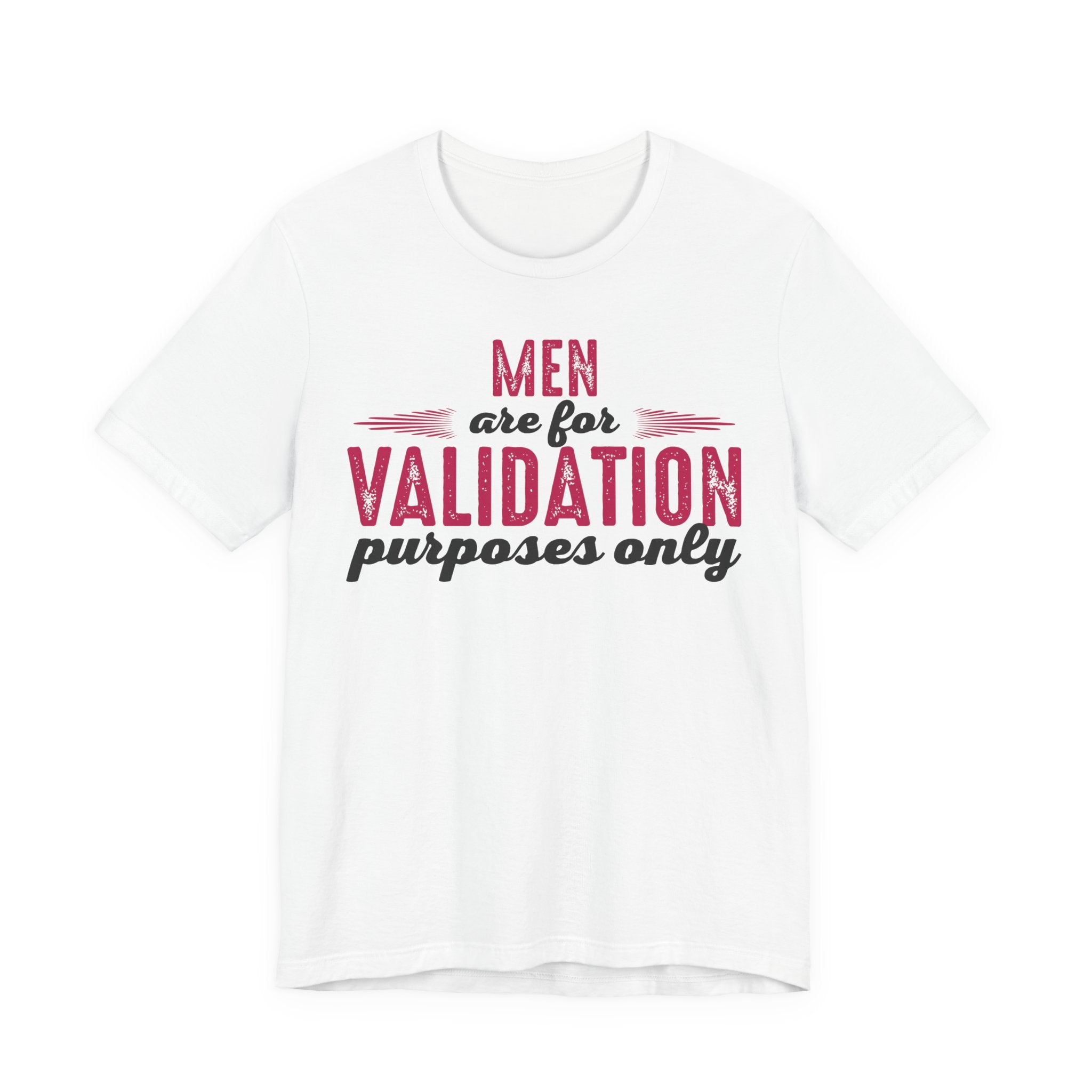 Men are for Validation Purposes Only