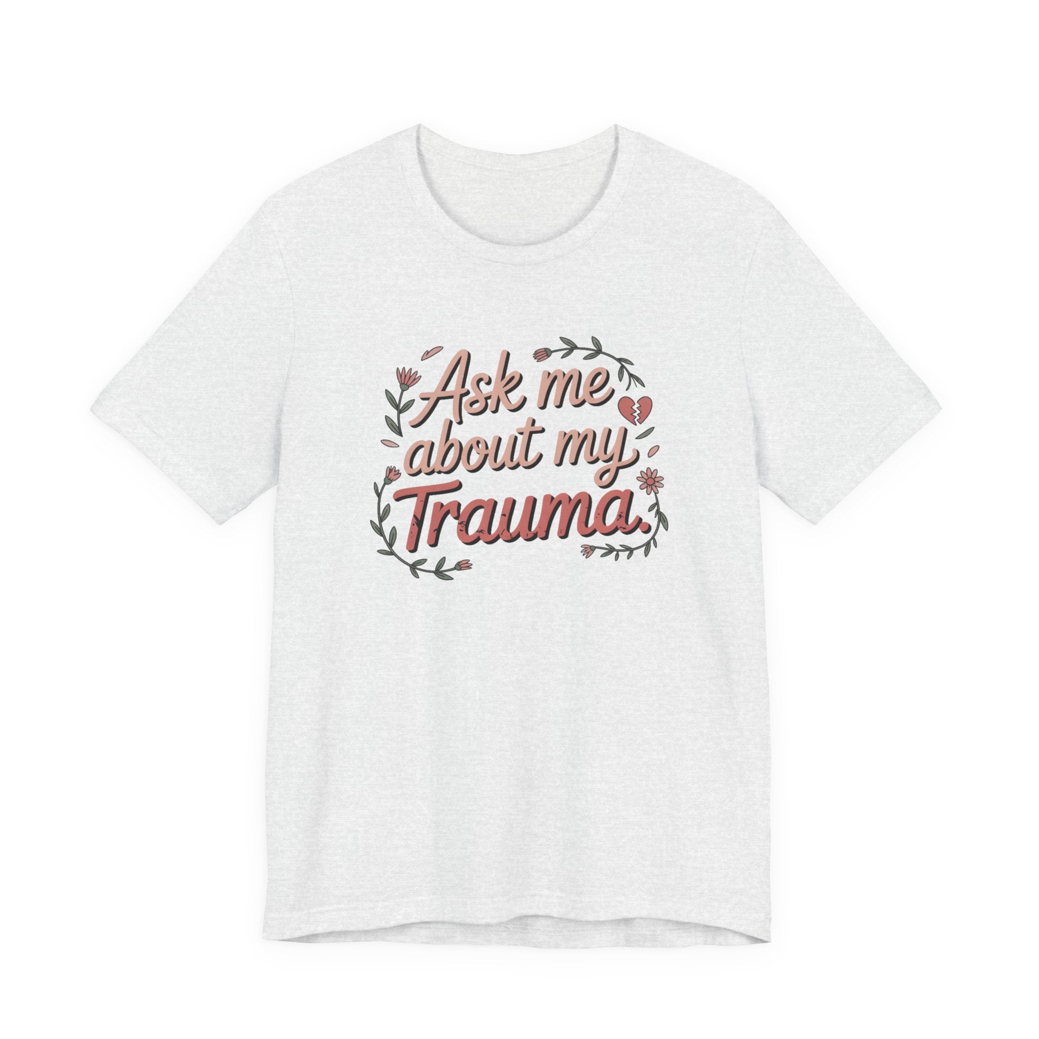 Ask Me About My Trauma
