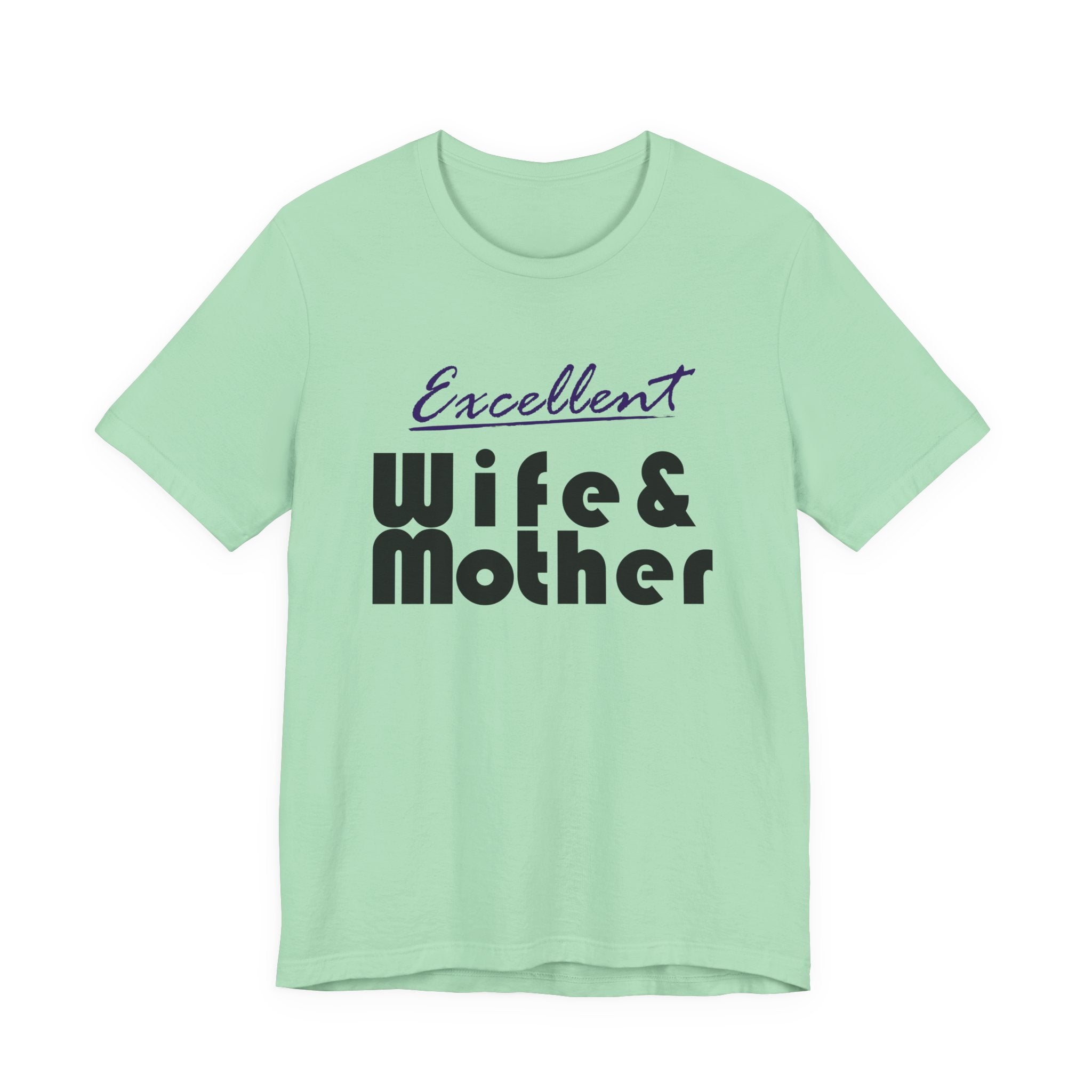 Excellent Wife & Mother - Light Colored Tees