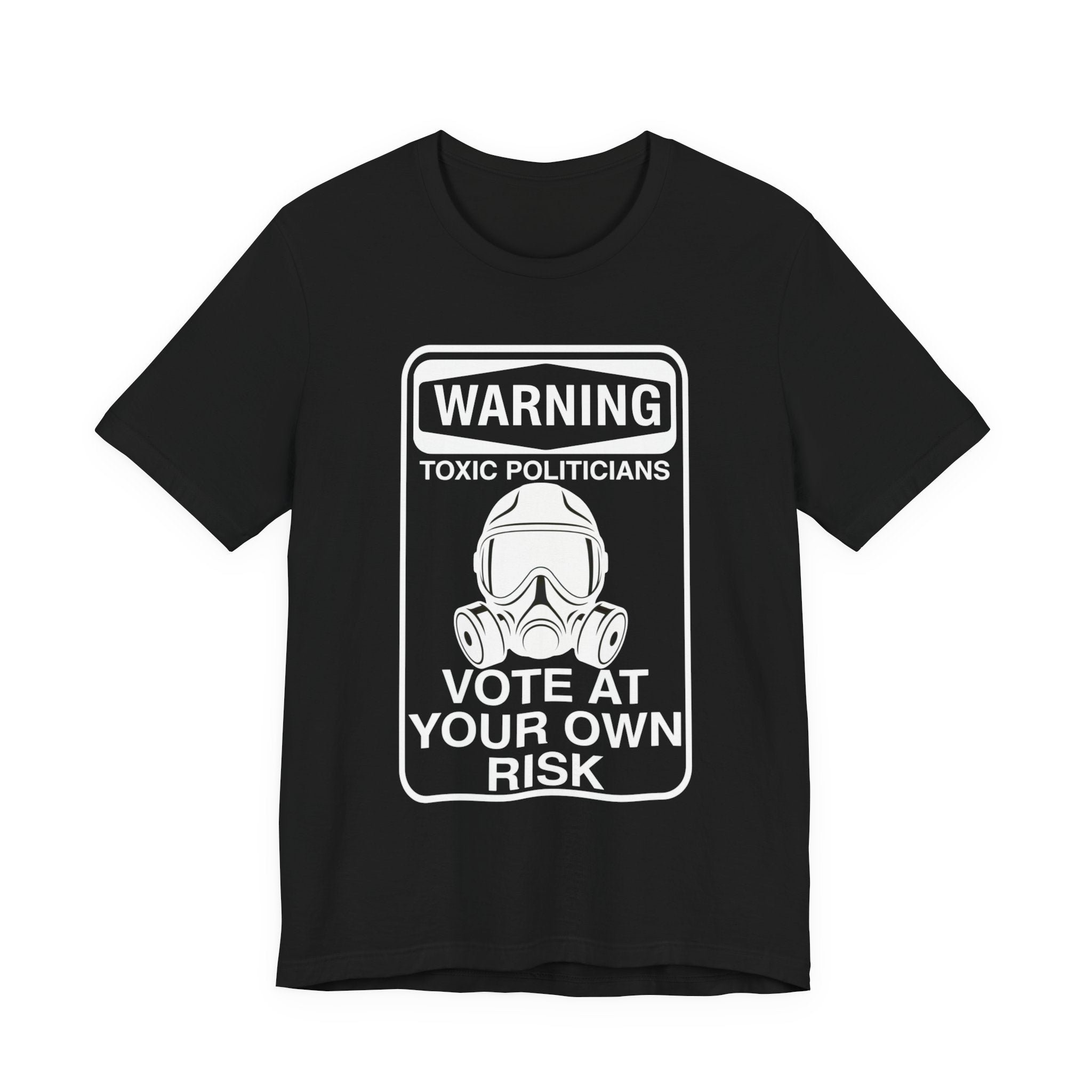 Warning: Toxic Politicians - Vote At Your Own Risk