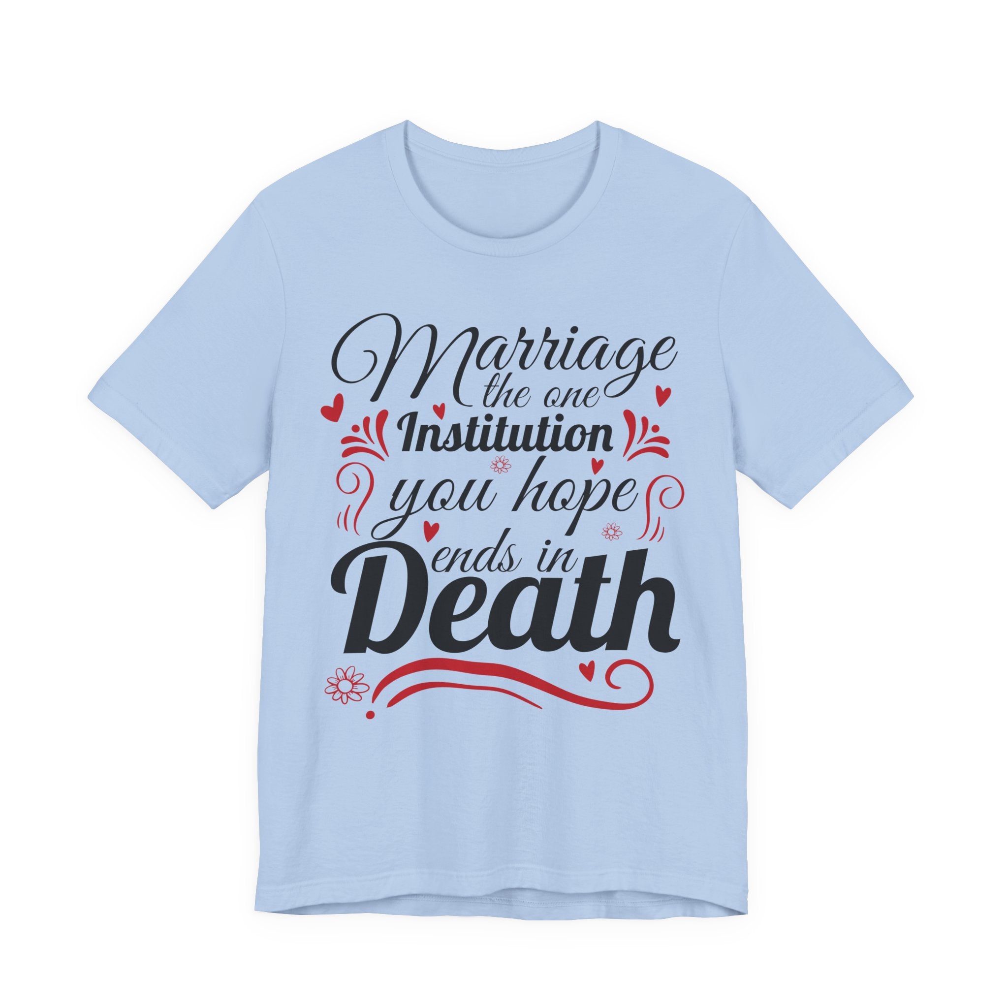 Marriage - The One Institution You Hope Ends in Death