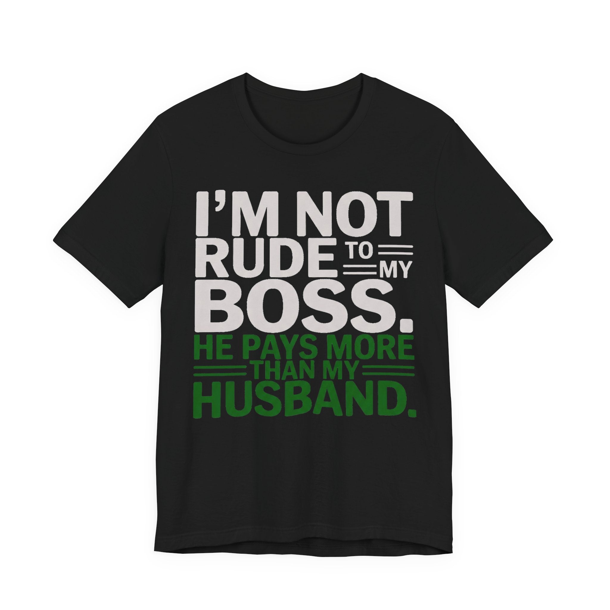 I'm Not Rude to My Boss - He Pays More Than My Husband