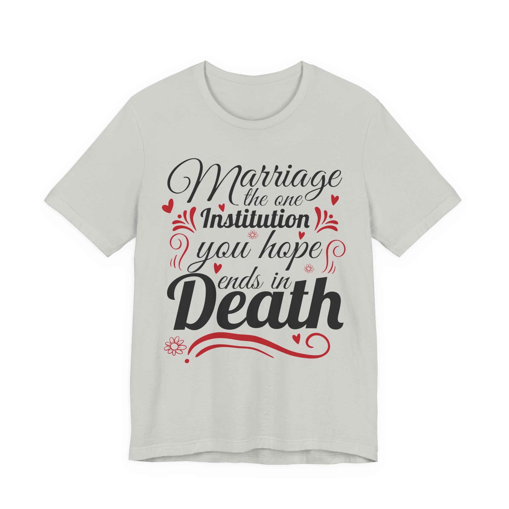 Marriage - The One Institution You Hope Ends in Death