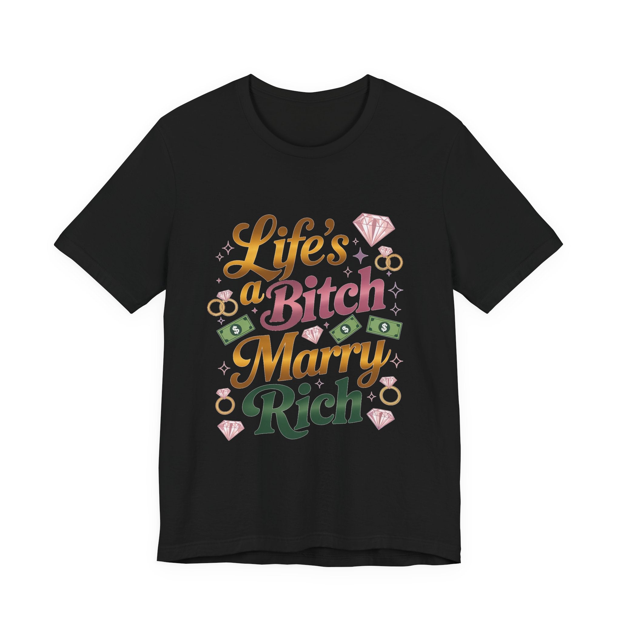 Life's a Bitch - Marry Rich