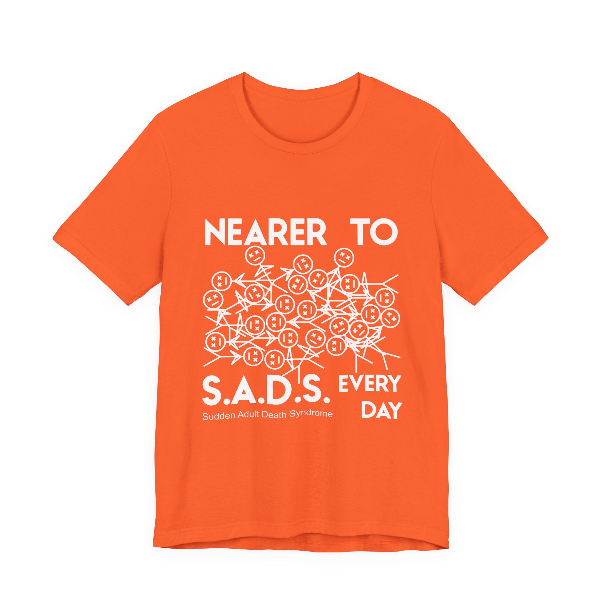 Nearer to S.A.D.S. Every Day