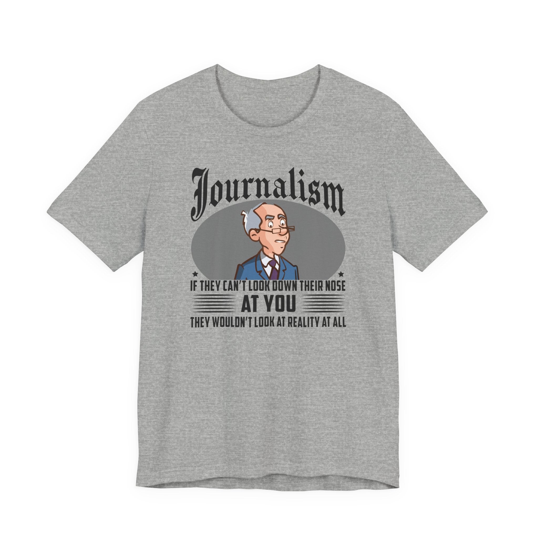 Journalism - Looking Down Their Nose at Reality