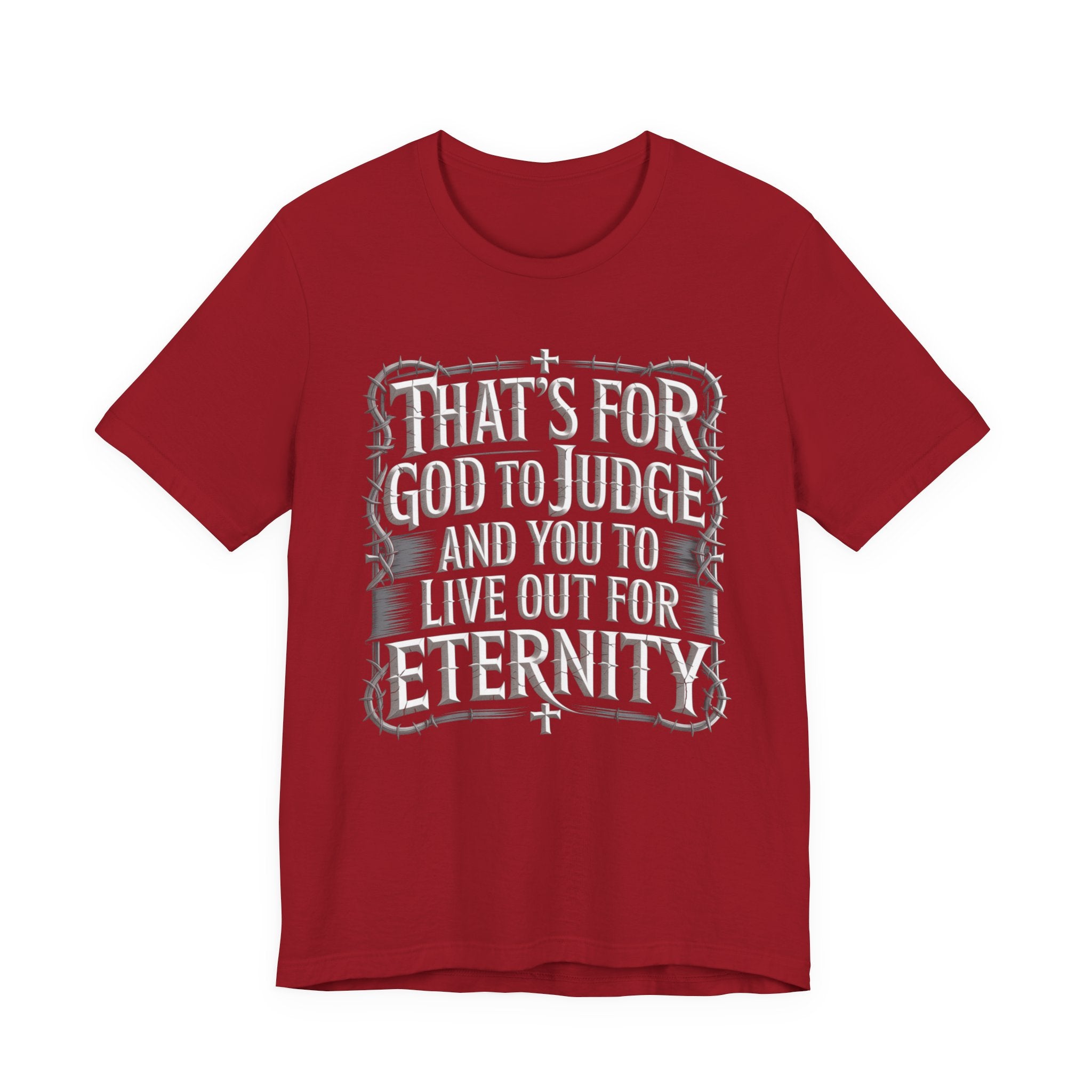 God To Judge - You To Live Out For Eternity