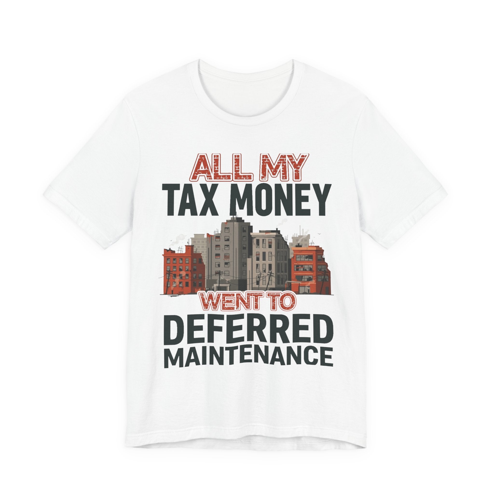 All My Tax Money Went to Deferred Maintenance