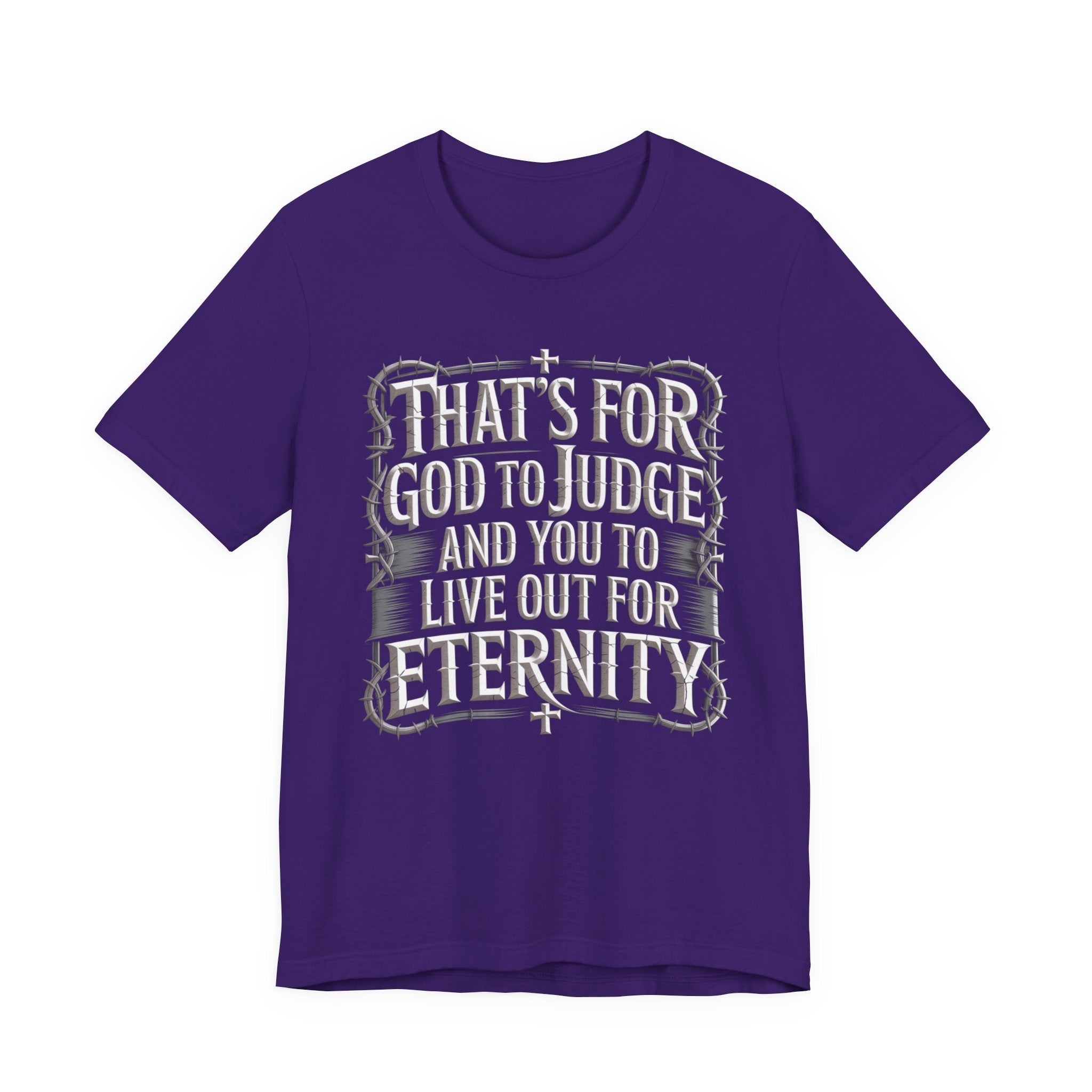 God To Judge - You To Live Out For Eternity