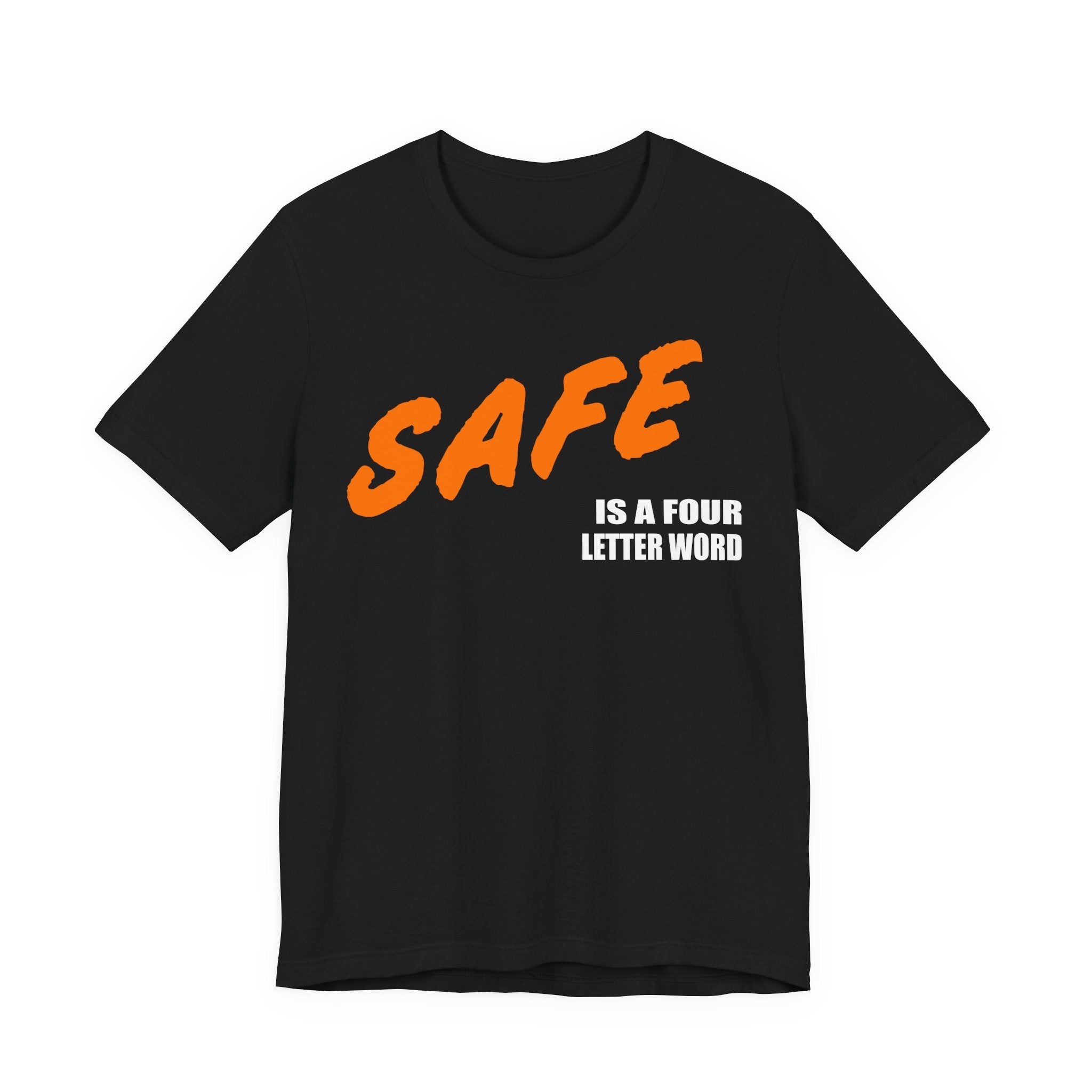 SAFE is a Four Letter Word