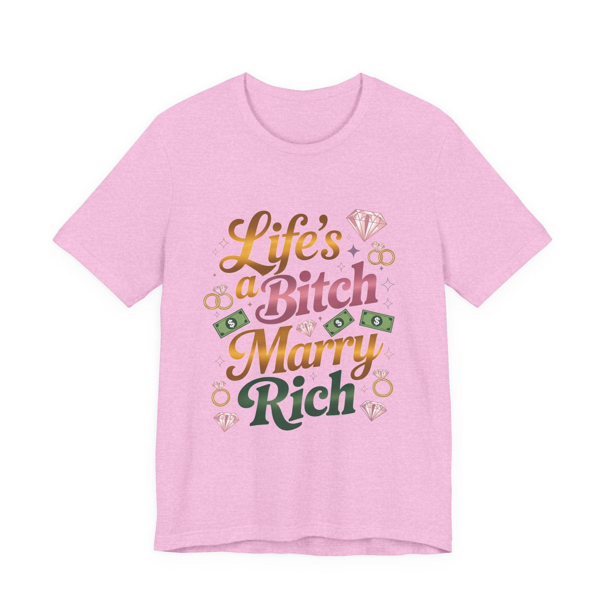 Life's a Bitch - Marry Rich