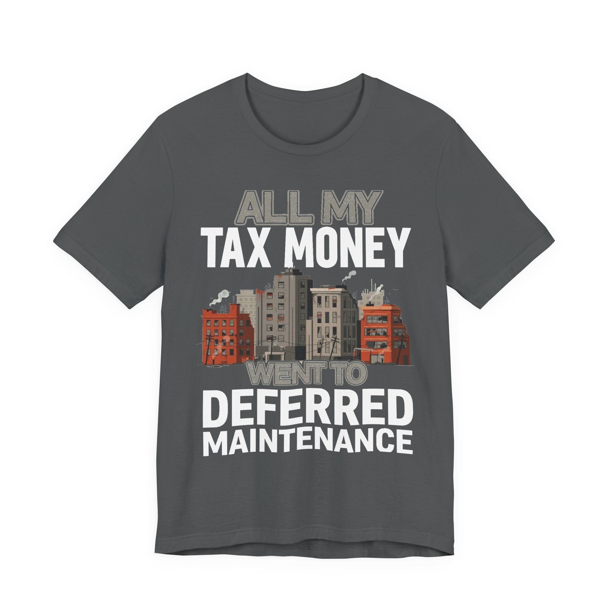 All My Tax Money Went to Deferred Maintenance