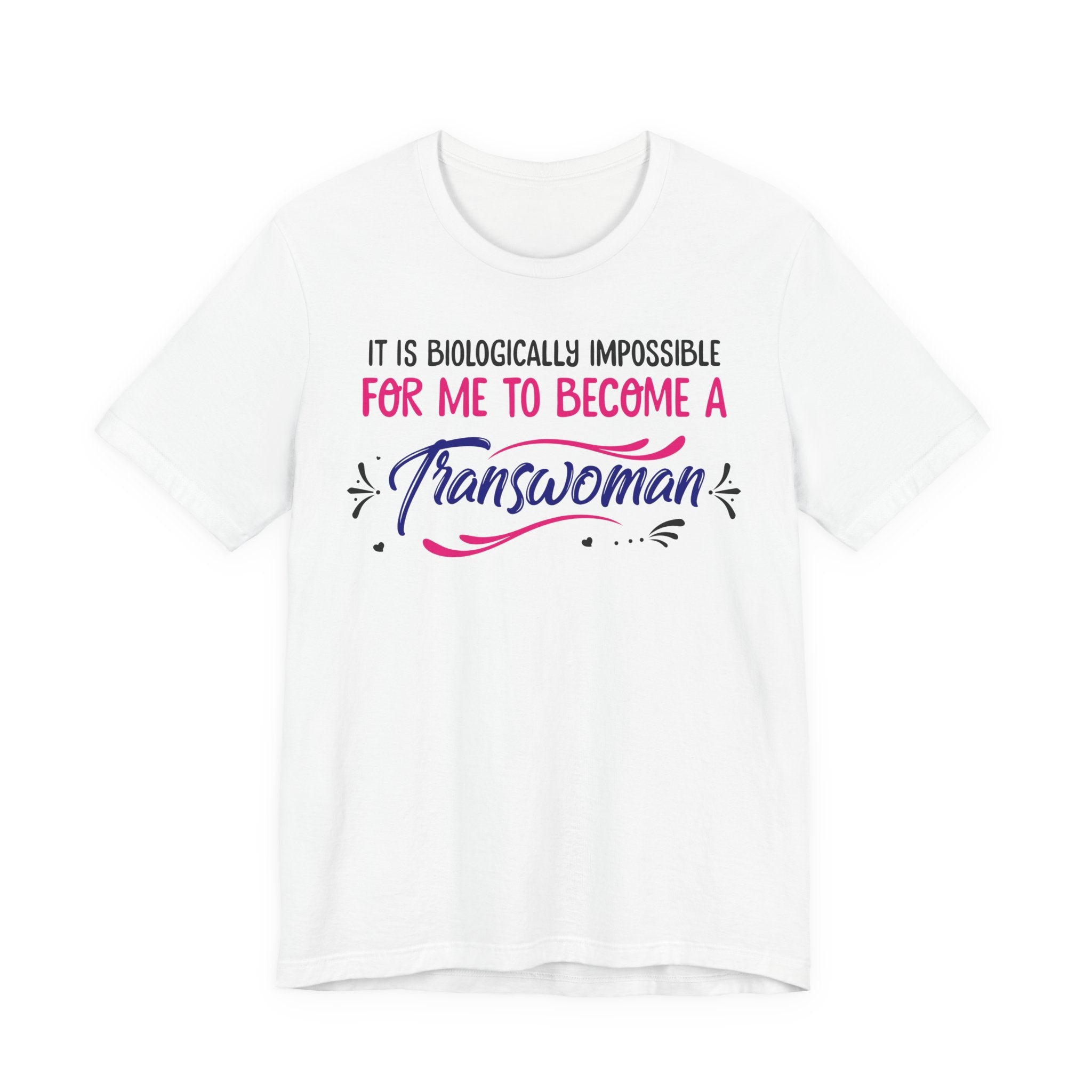 Biologically Impossible - Transwoman