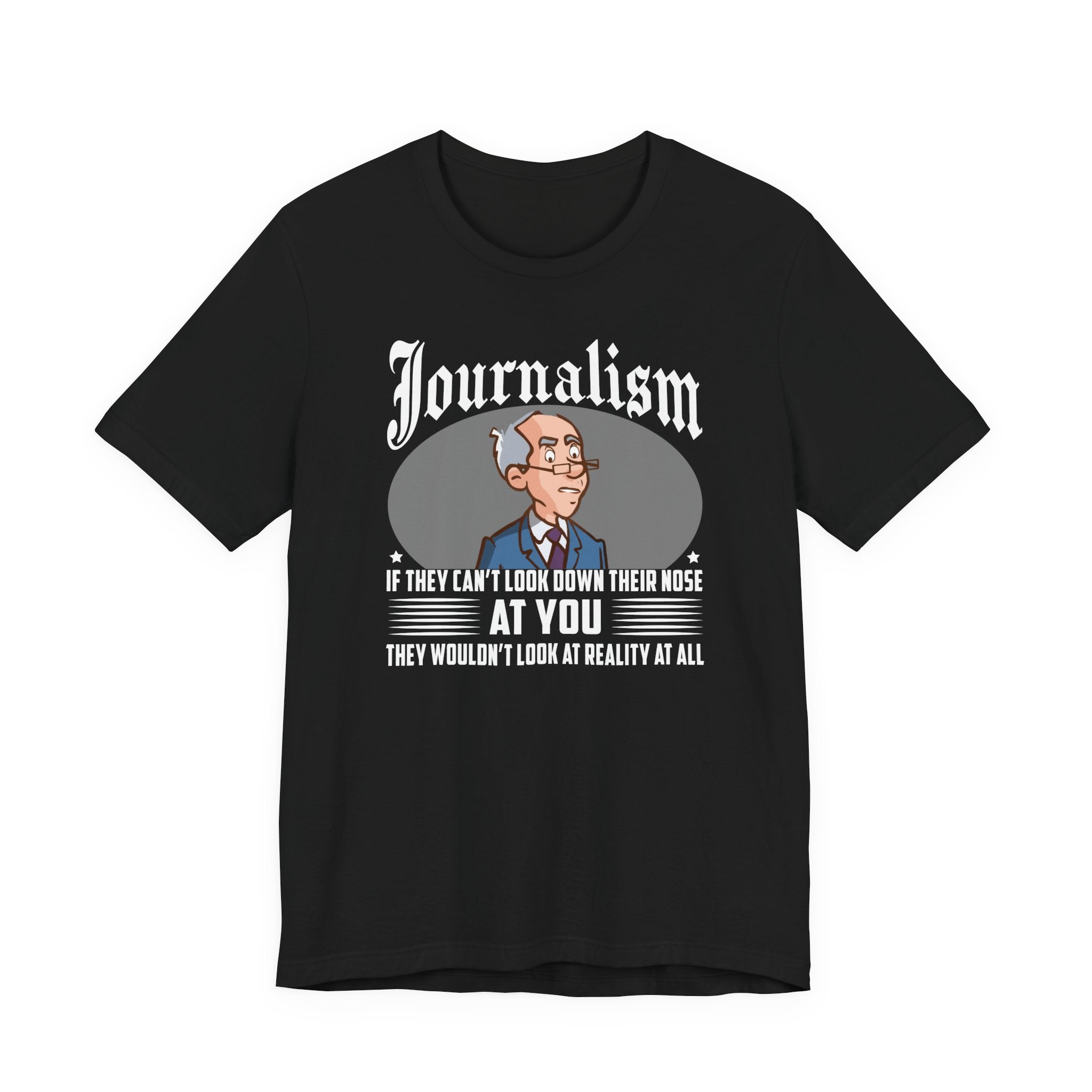 Journalism - Looking Down Their Nose at Reality
