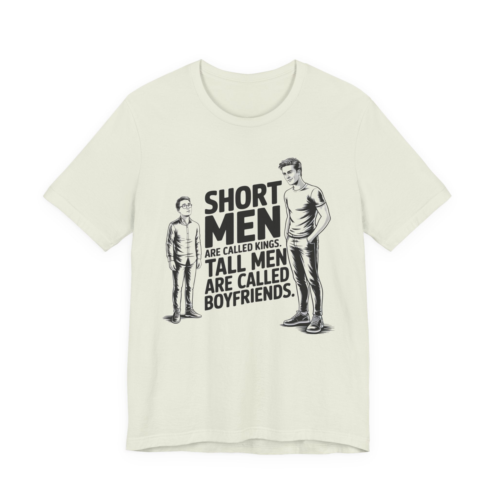 Short Men Are Called Kings - Tall Men Are Called Boyfriends
