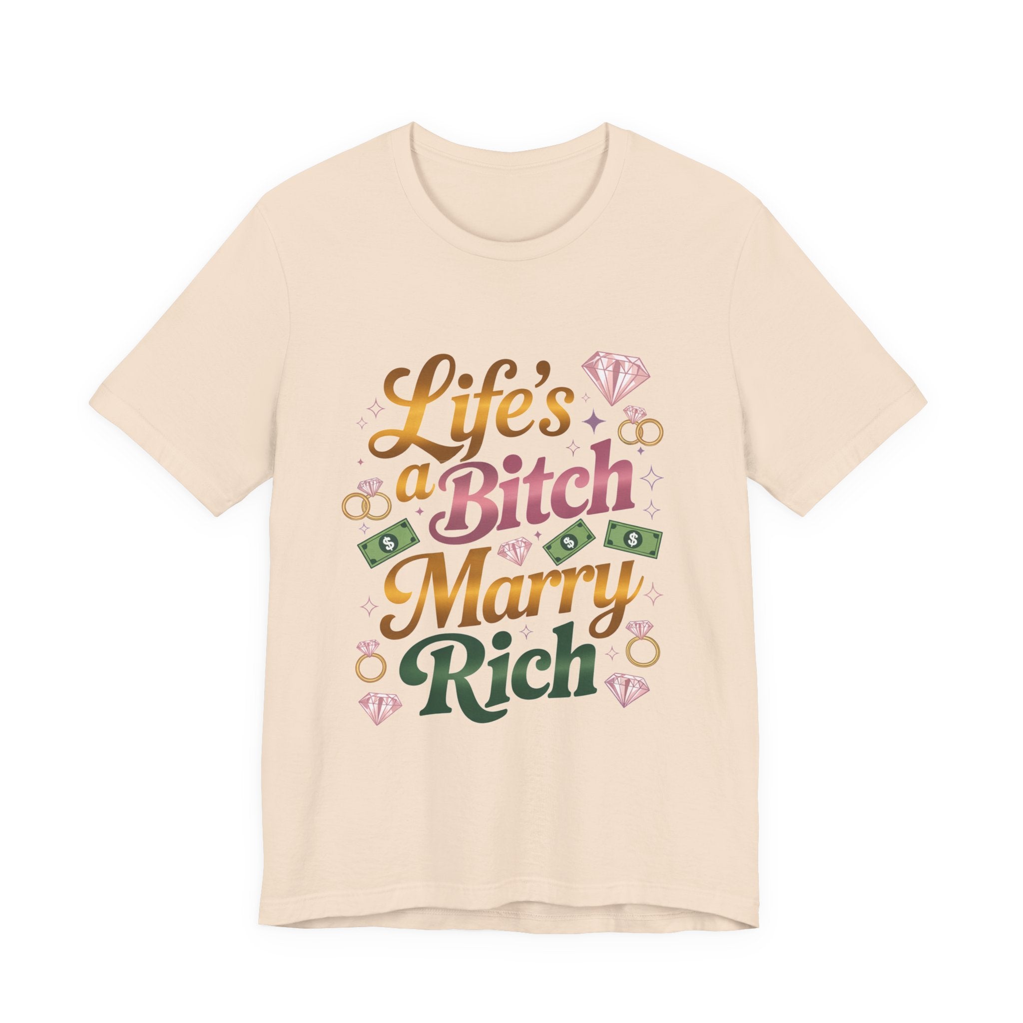 Life's a Bitch - Marry Rich