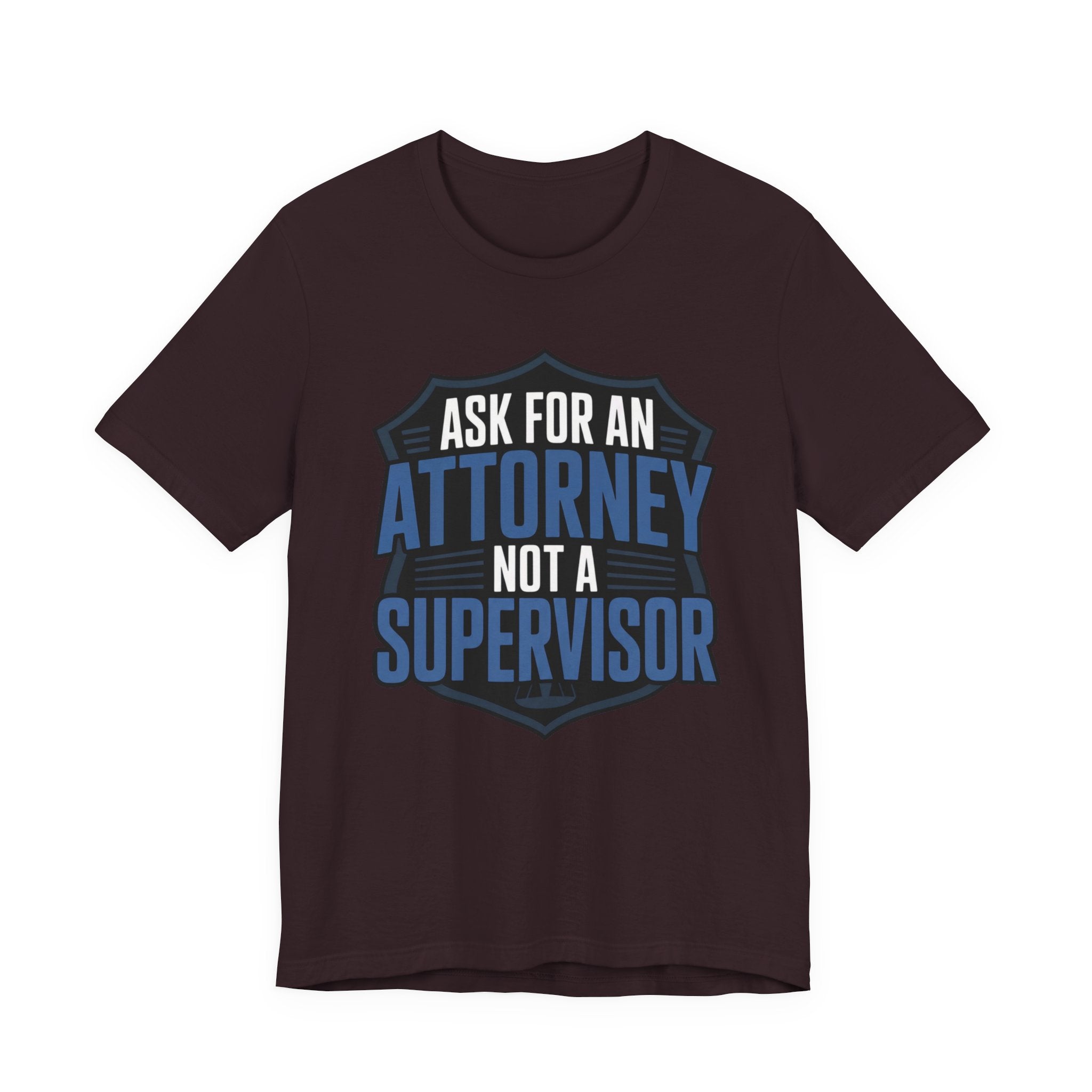 Ask For An Attorney Not A Supervisor