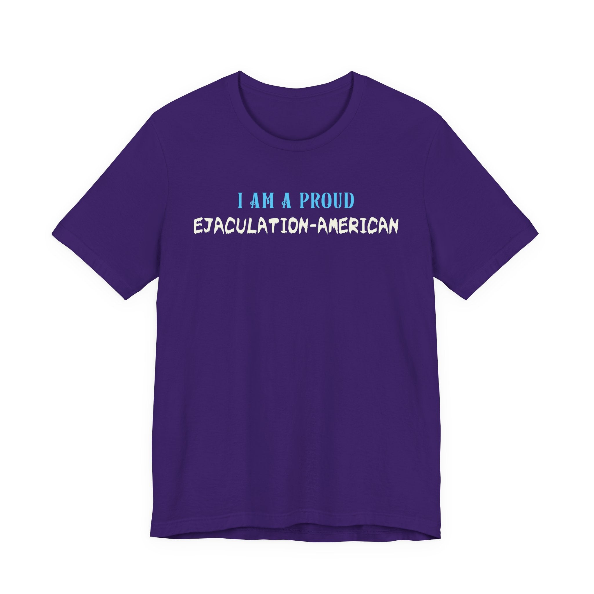 I Am a Proud Ejaculation-American - NSFW