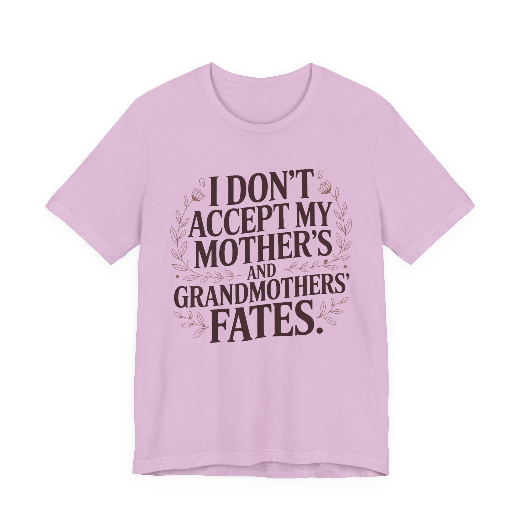 I Don't Accept My Mother's and Grandmother's Fates