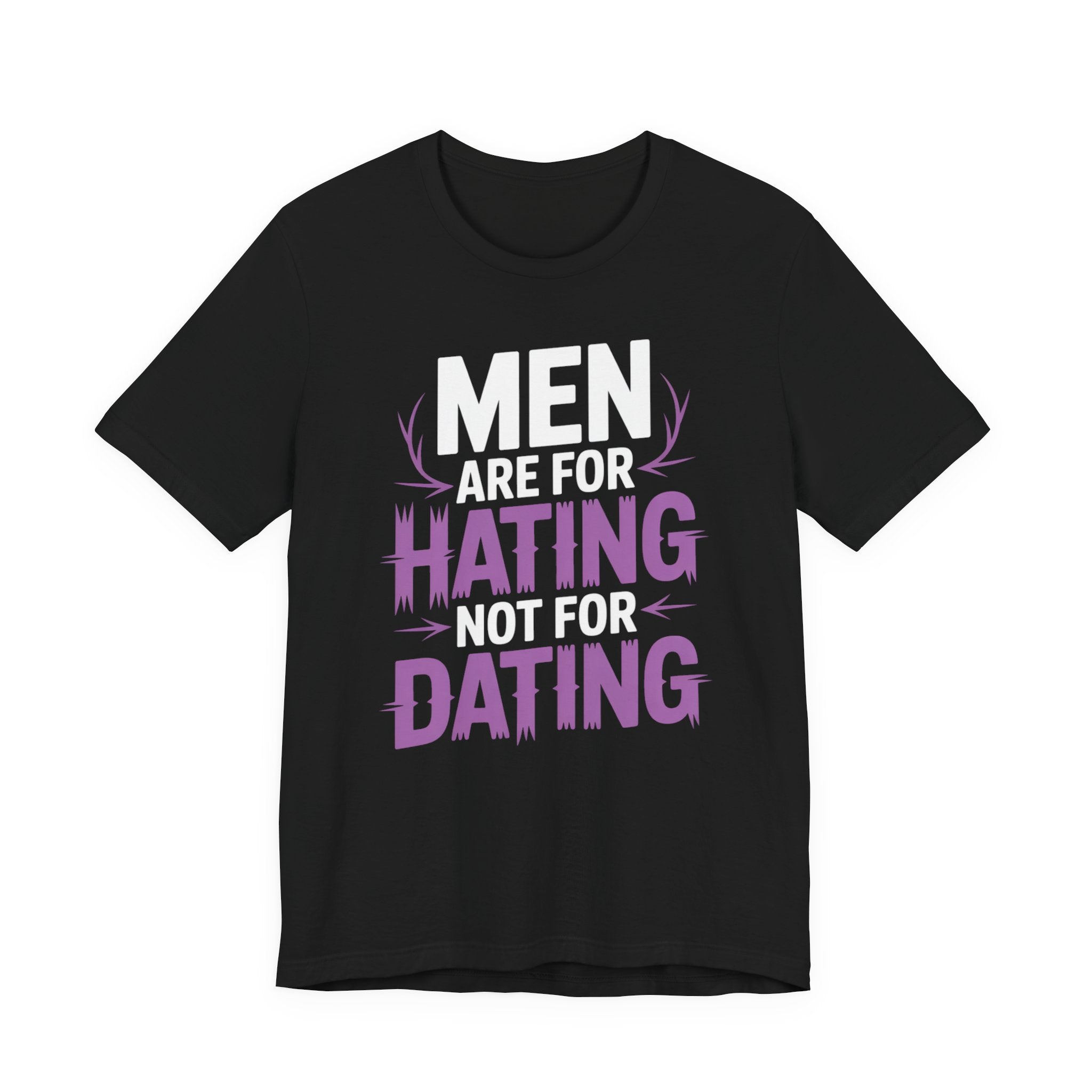 Men Are For Hating Not For Dating