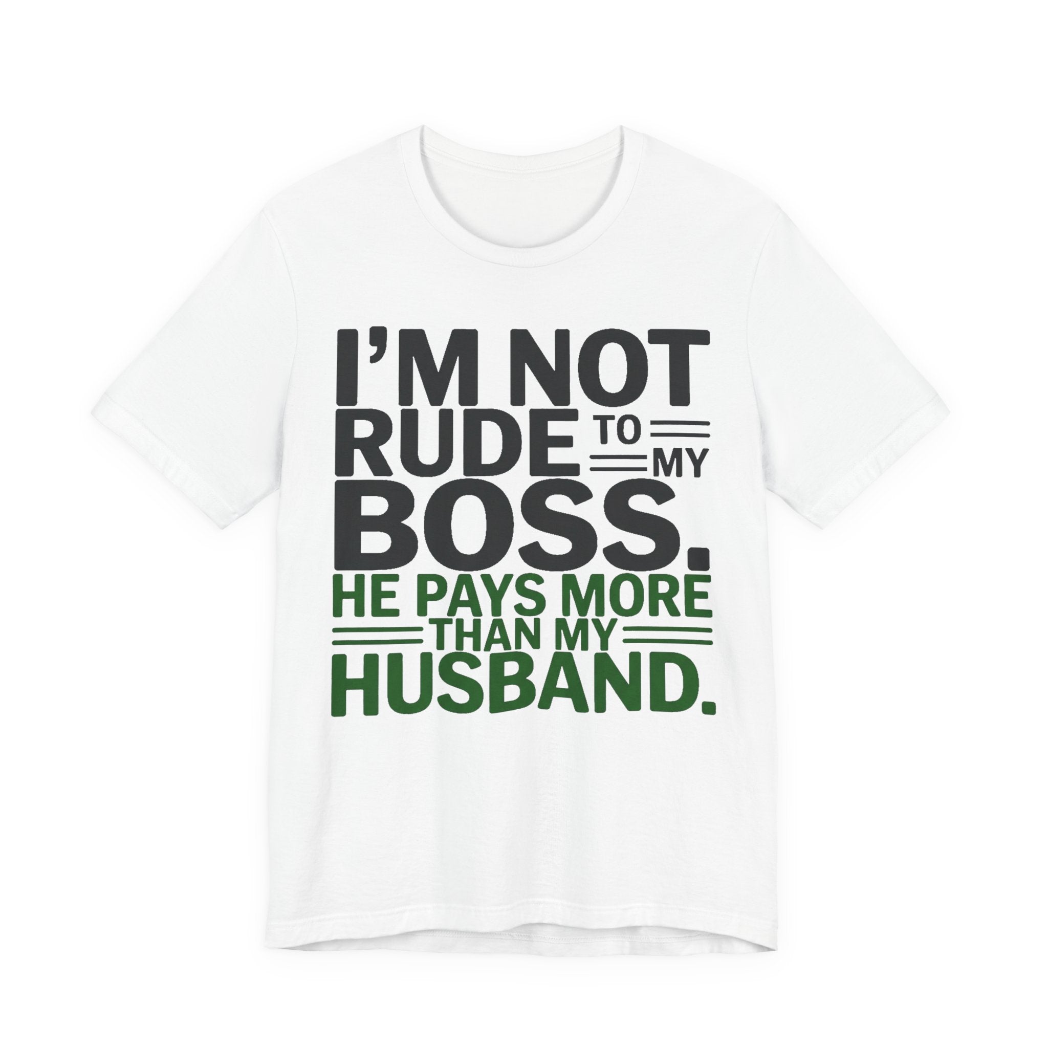 I'm Not Rude to My Boss - He Pays More Than My Husband