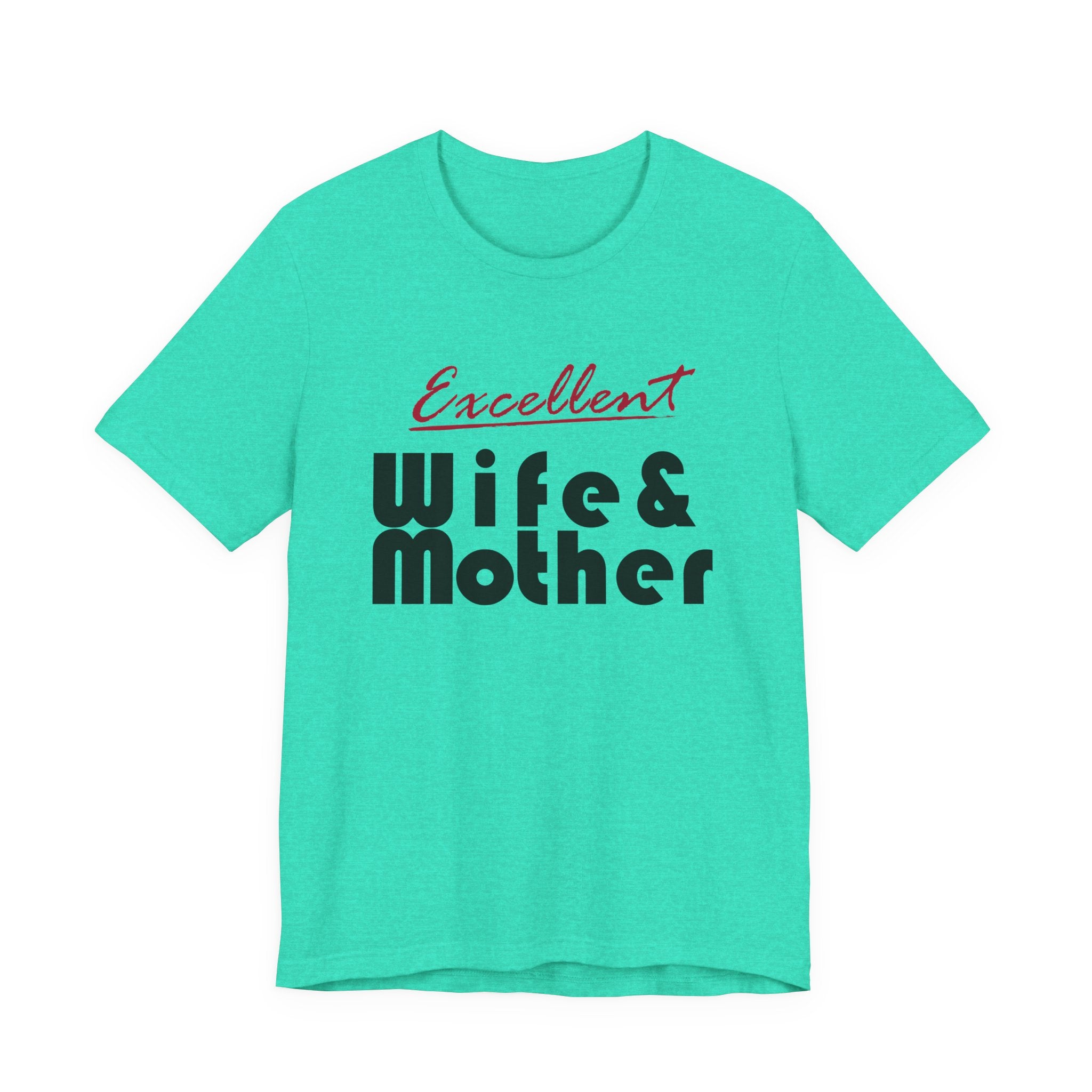 Excellent Wife & Mother - Light Colored Tees