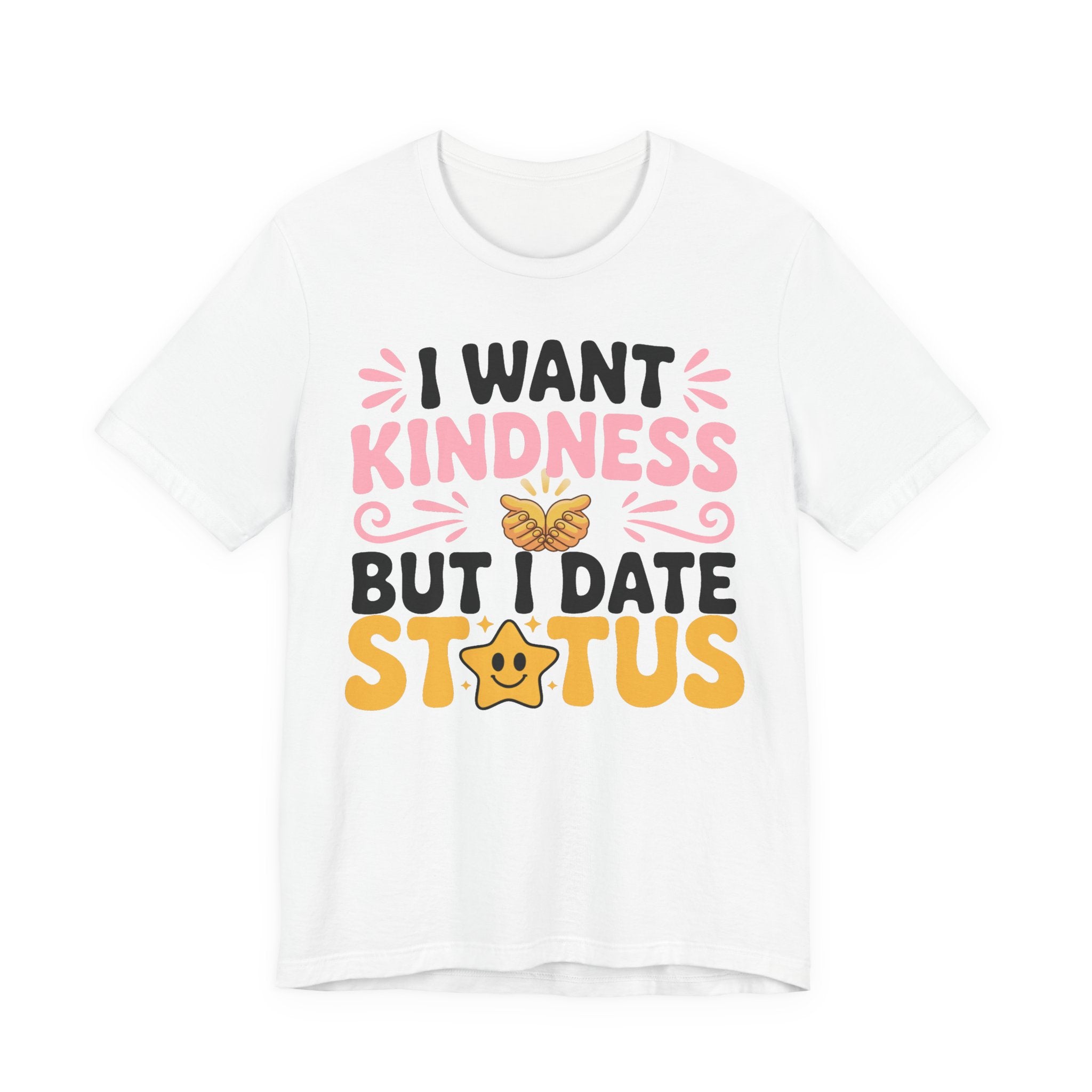 I Want Kindness But I Date Status