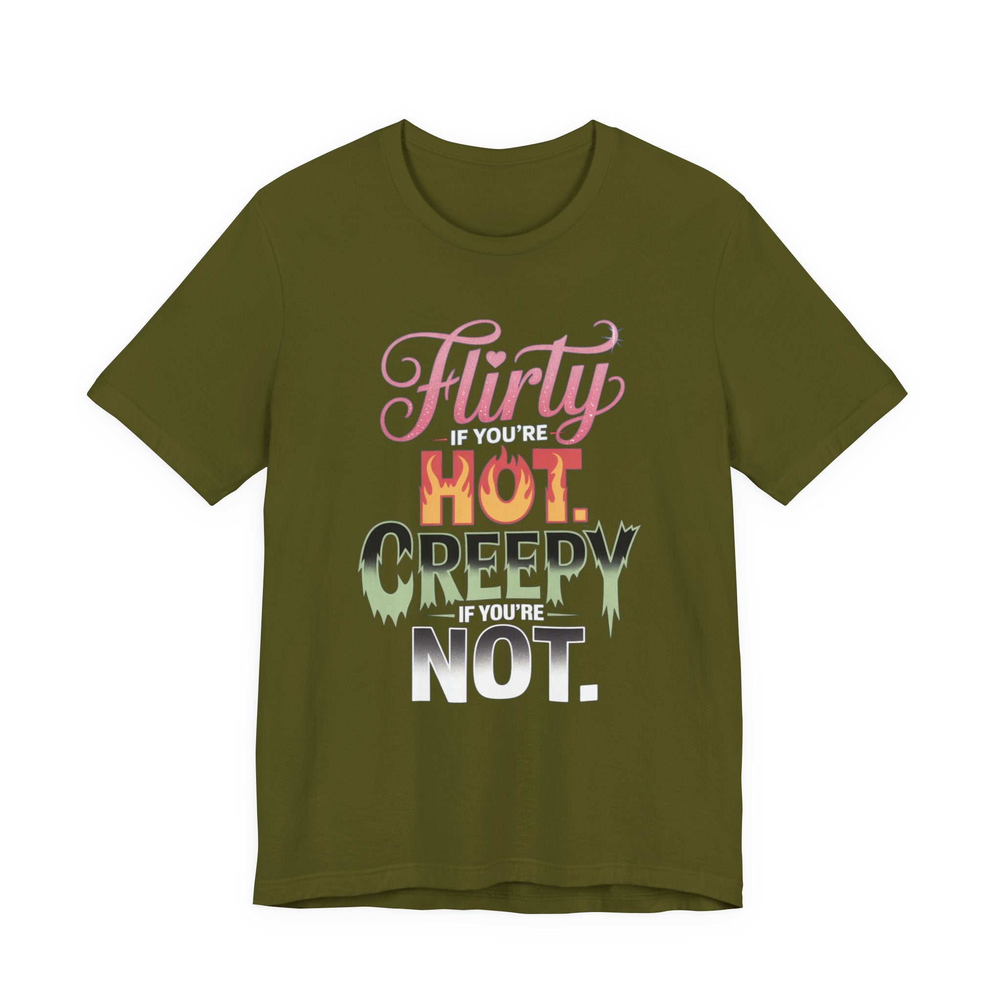 Flirty If You're Hot Creepy If You're Not