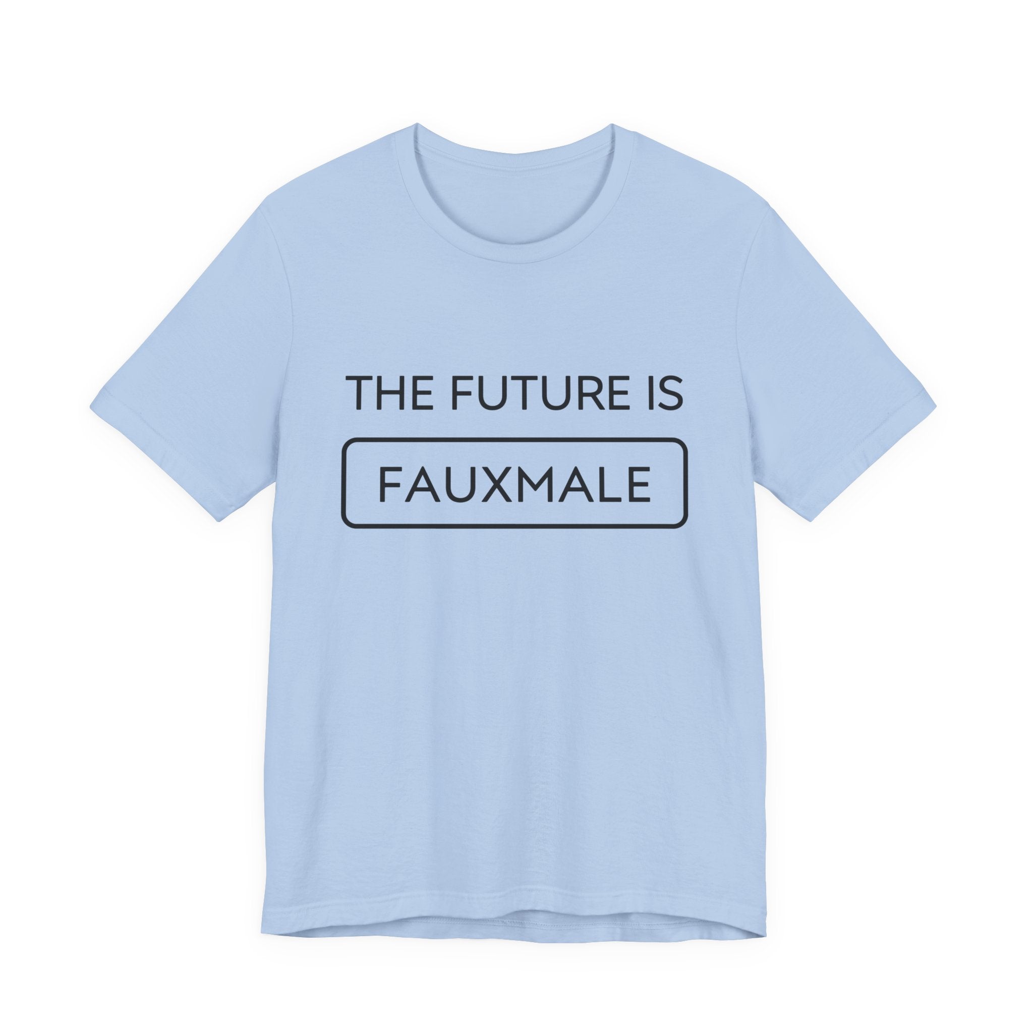 The Future is Fauxmale