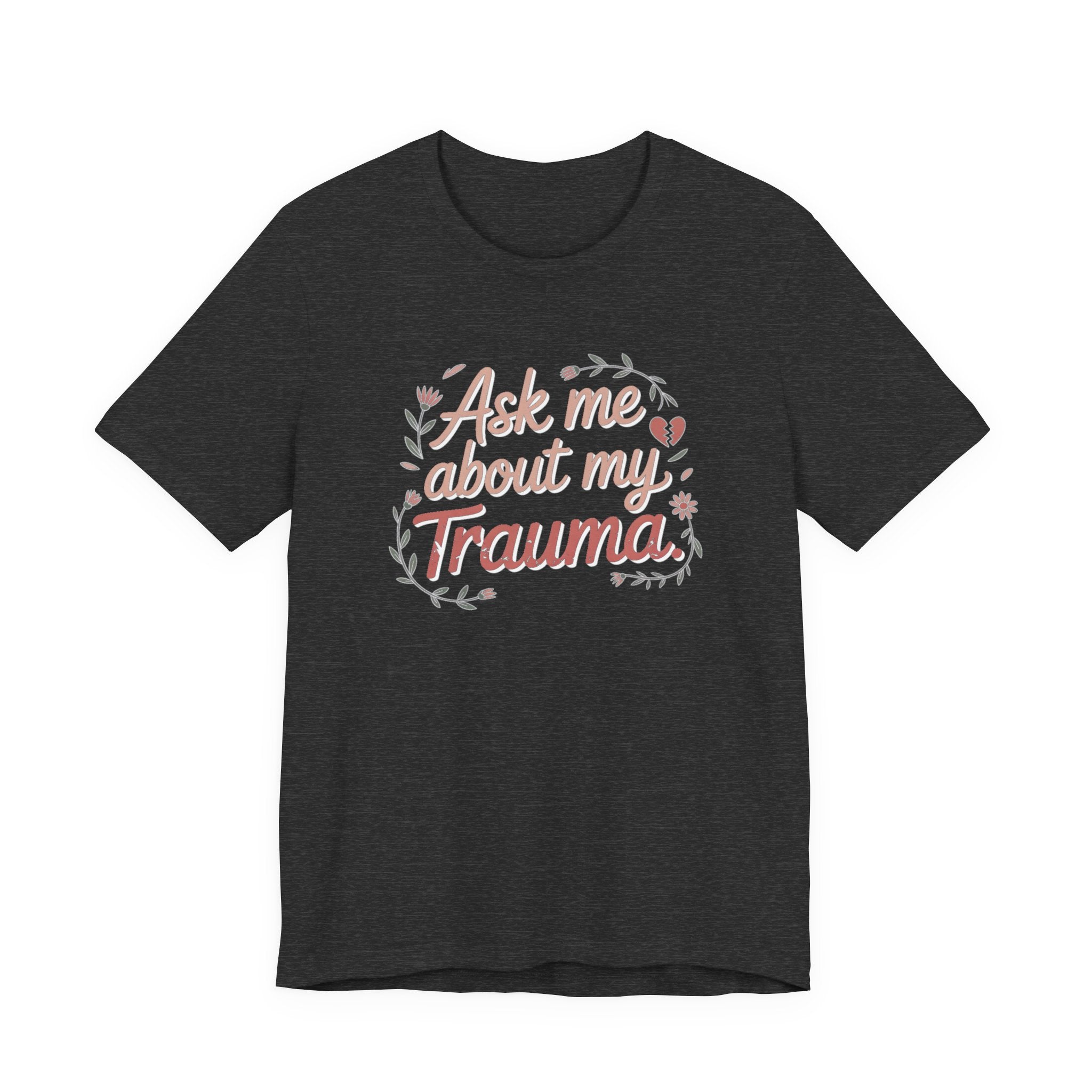 Ask Me About My Trauma