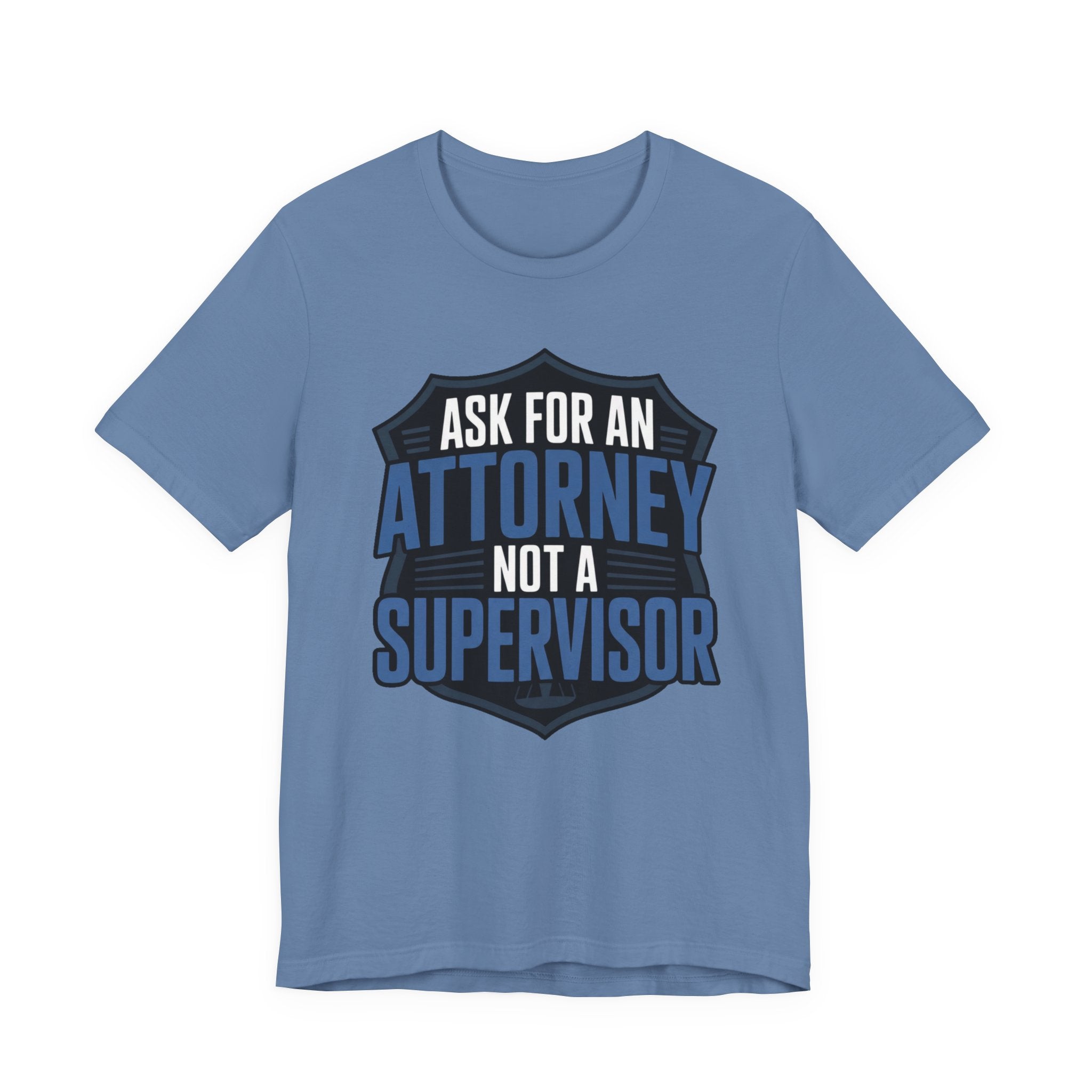 Ask For An Attorney Not A Supervisor