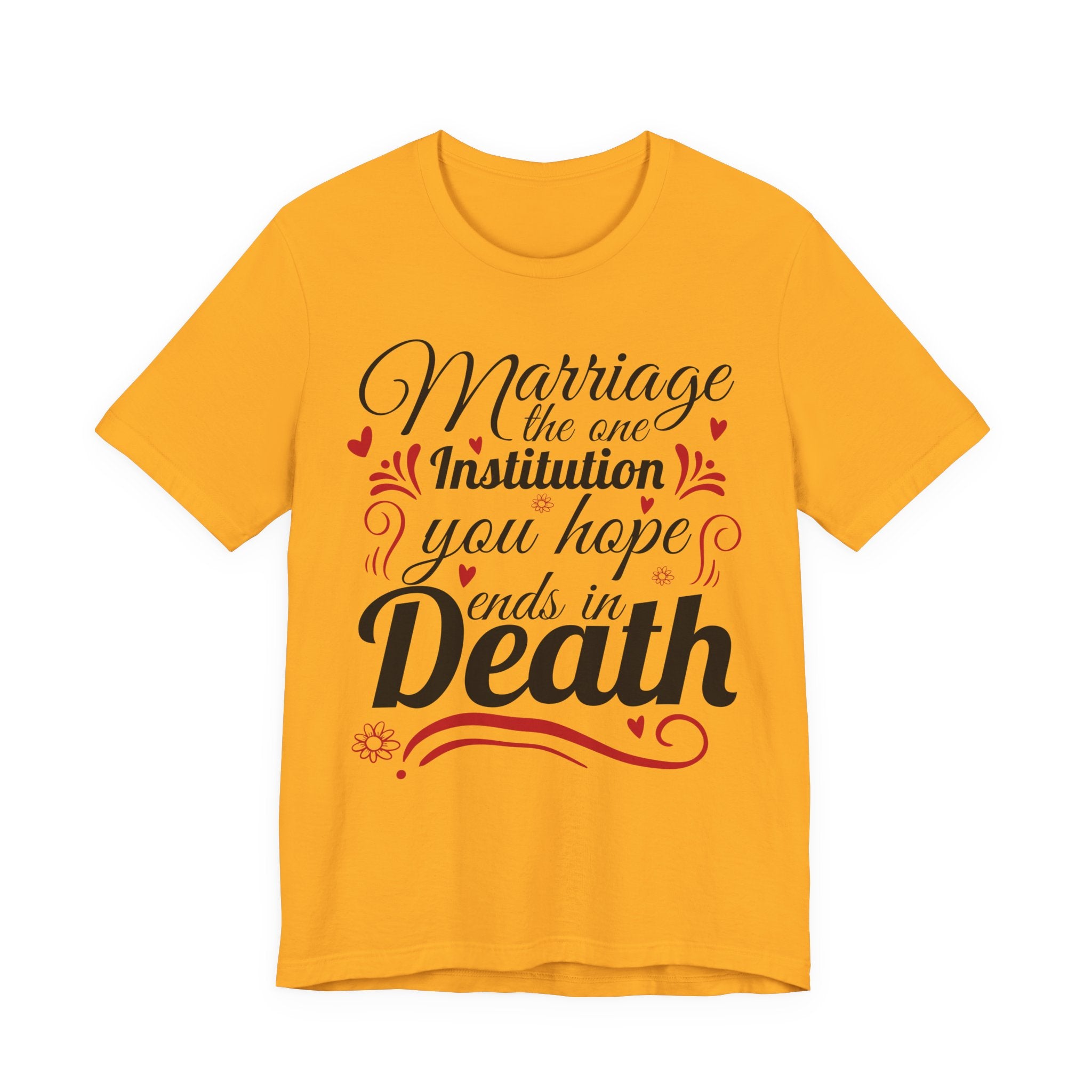 Marriage - The One Institution You Hope Ends in Death