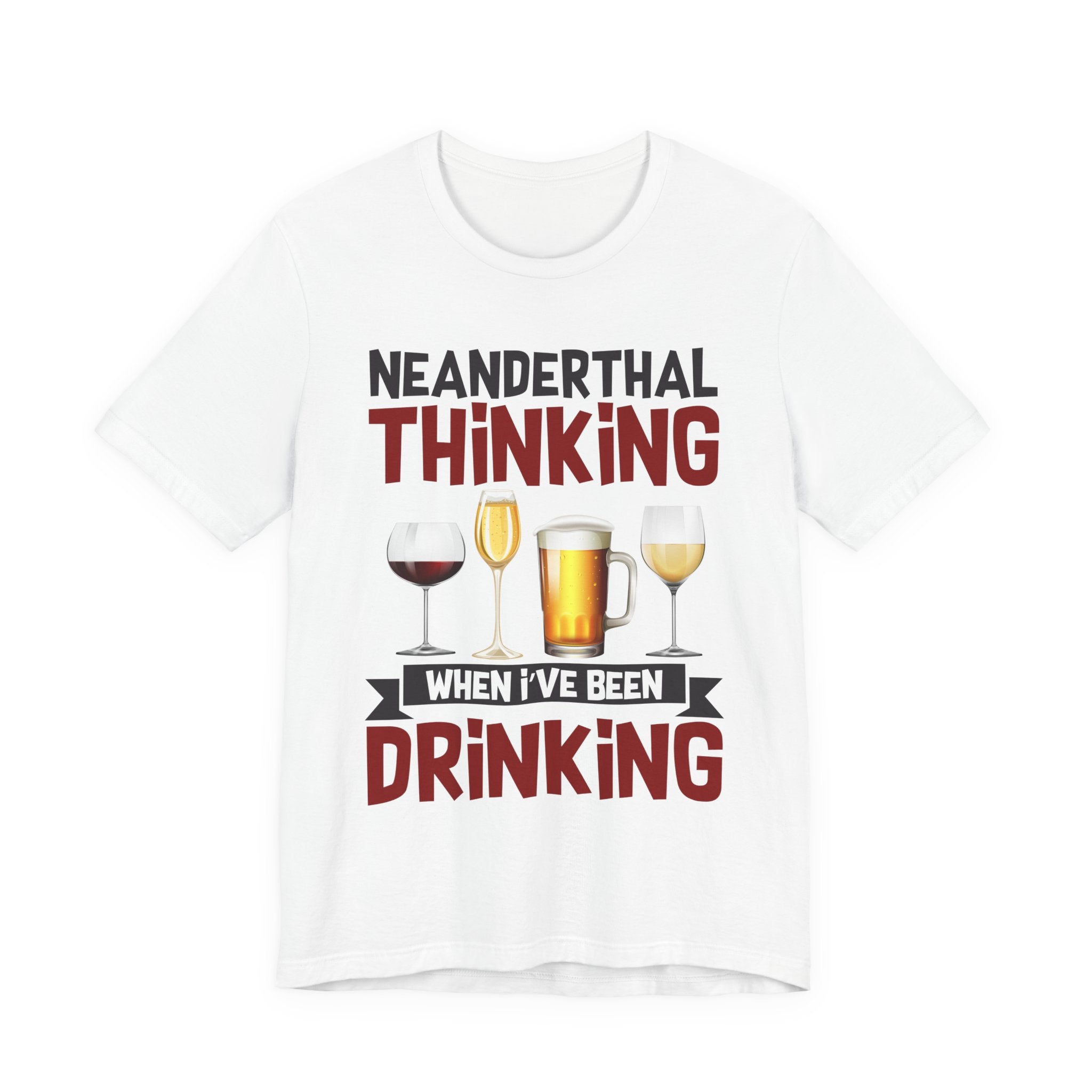 Neanderthal Thinking When I’ve Been Drinking