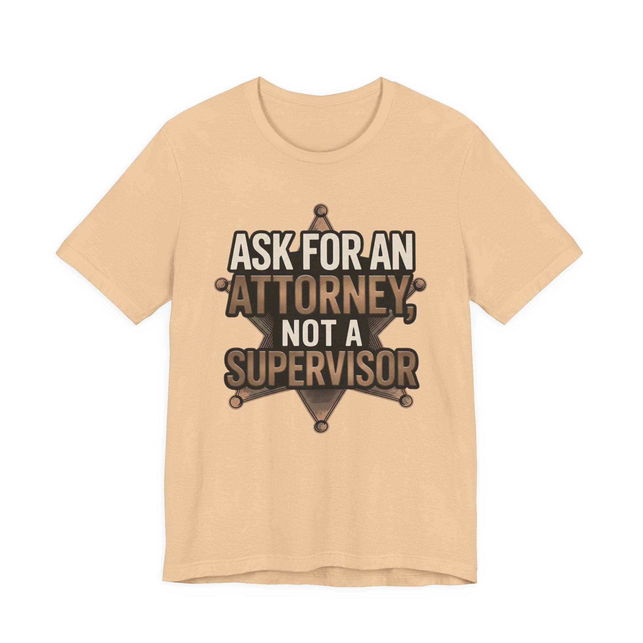 Ask For An Attorney Not A Supervisor