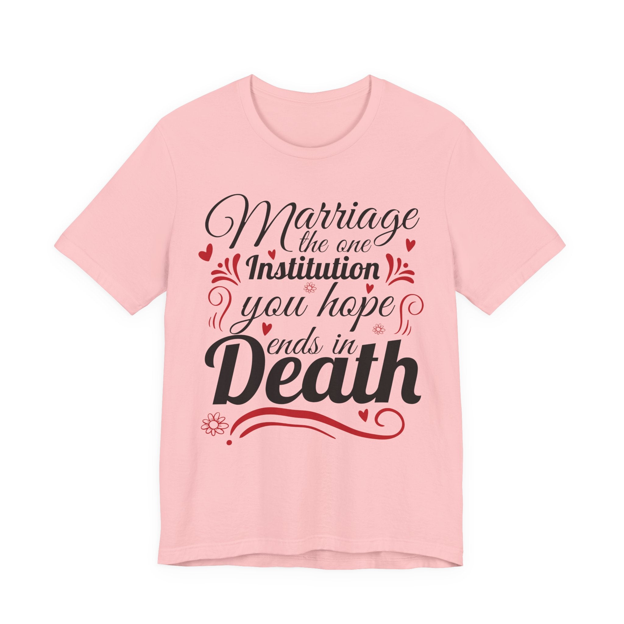Marriage - The One Institution You Hope Ends in Death