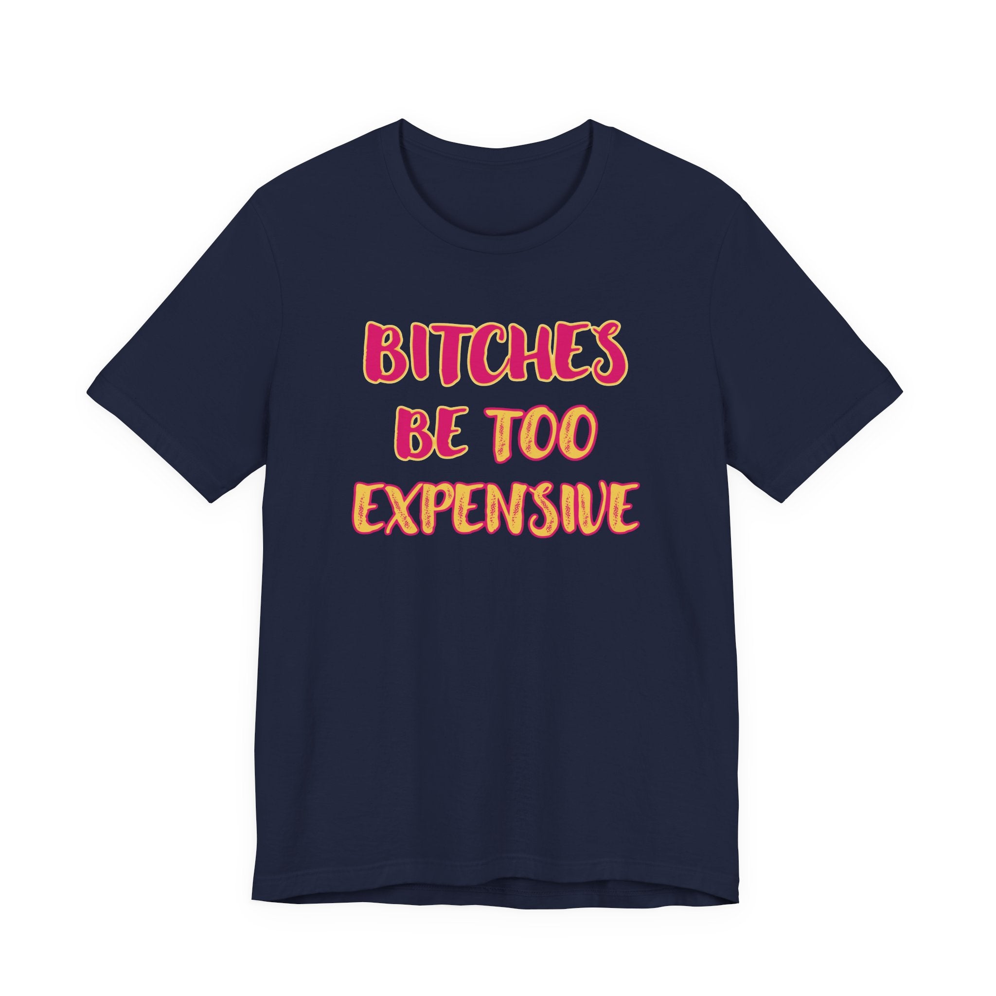 Bitches Be Too Expensive - NSFW