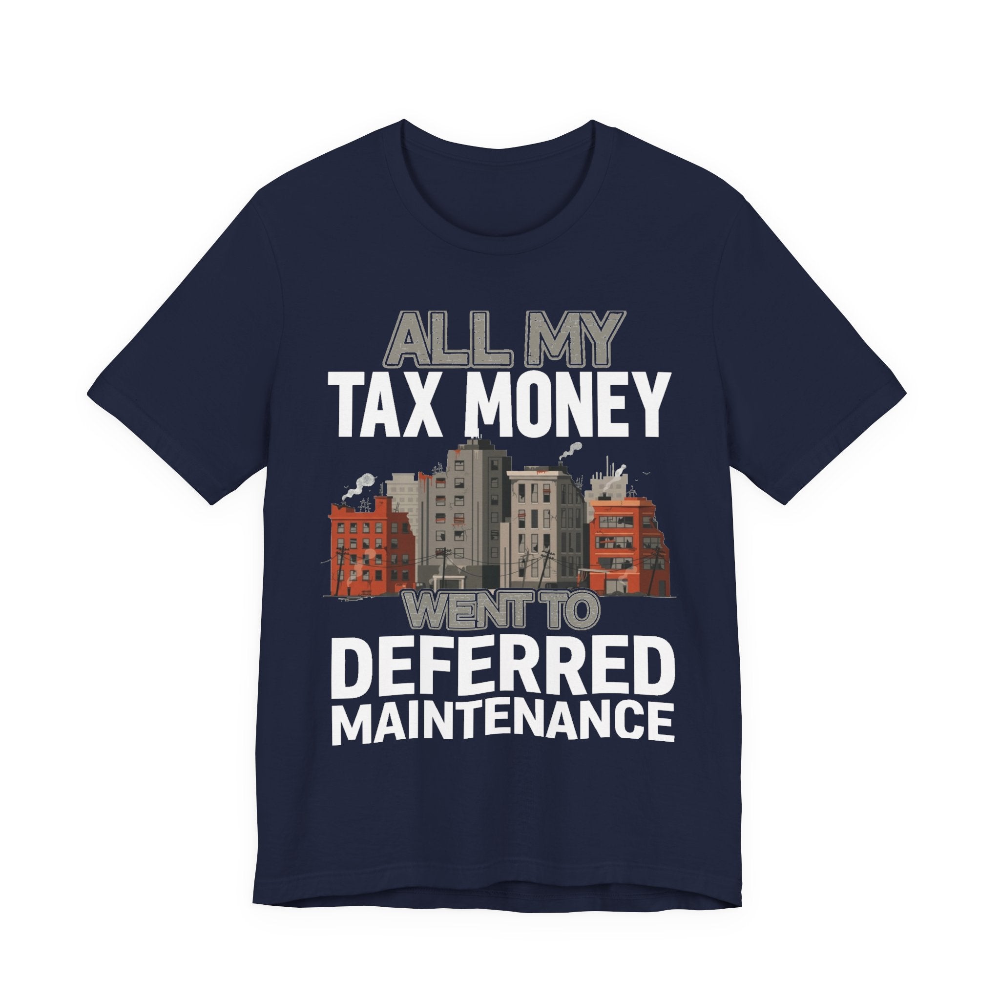 All My Tax Money Went to Deferred Maintenance