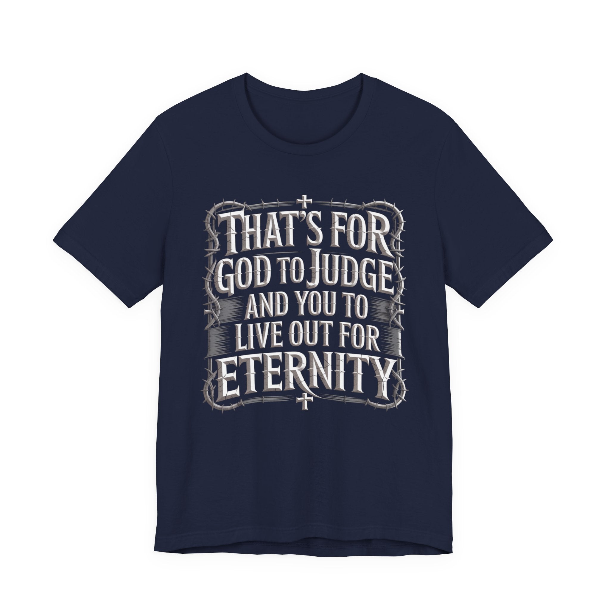 God To Judge - You To Live Out For Eternity