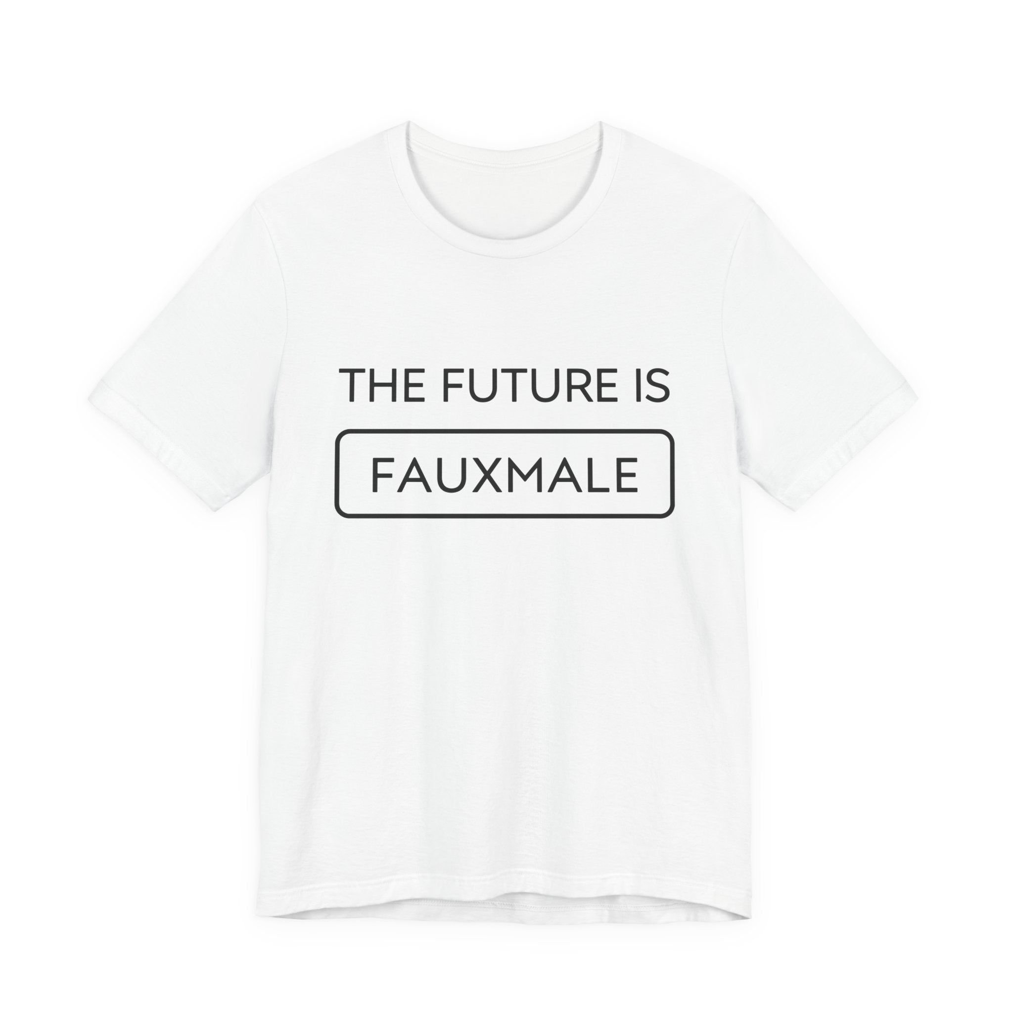 The Future is Fauxmale