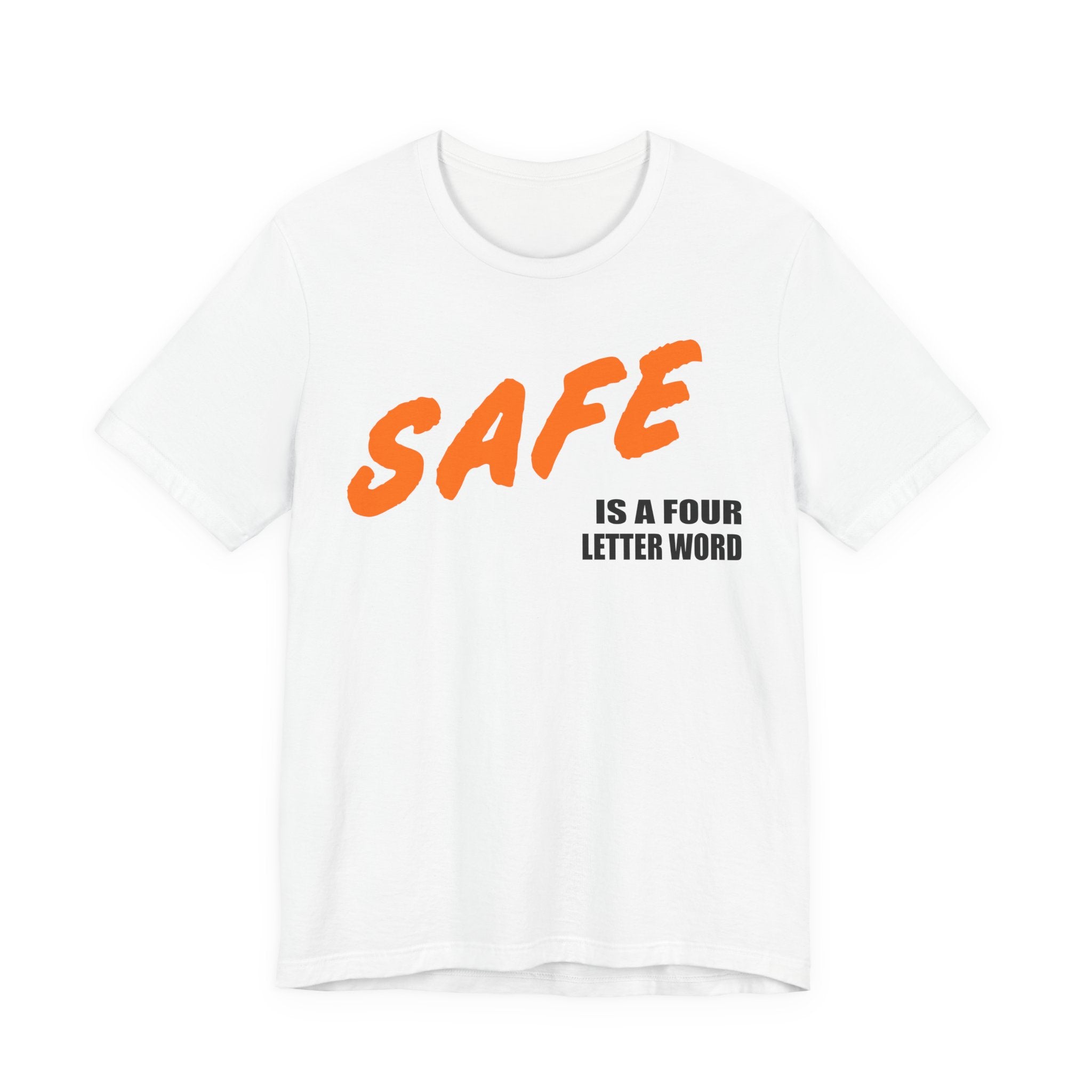 SAFE is a Four Letter Word