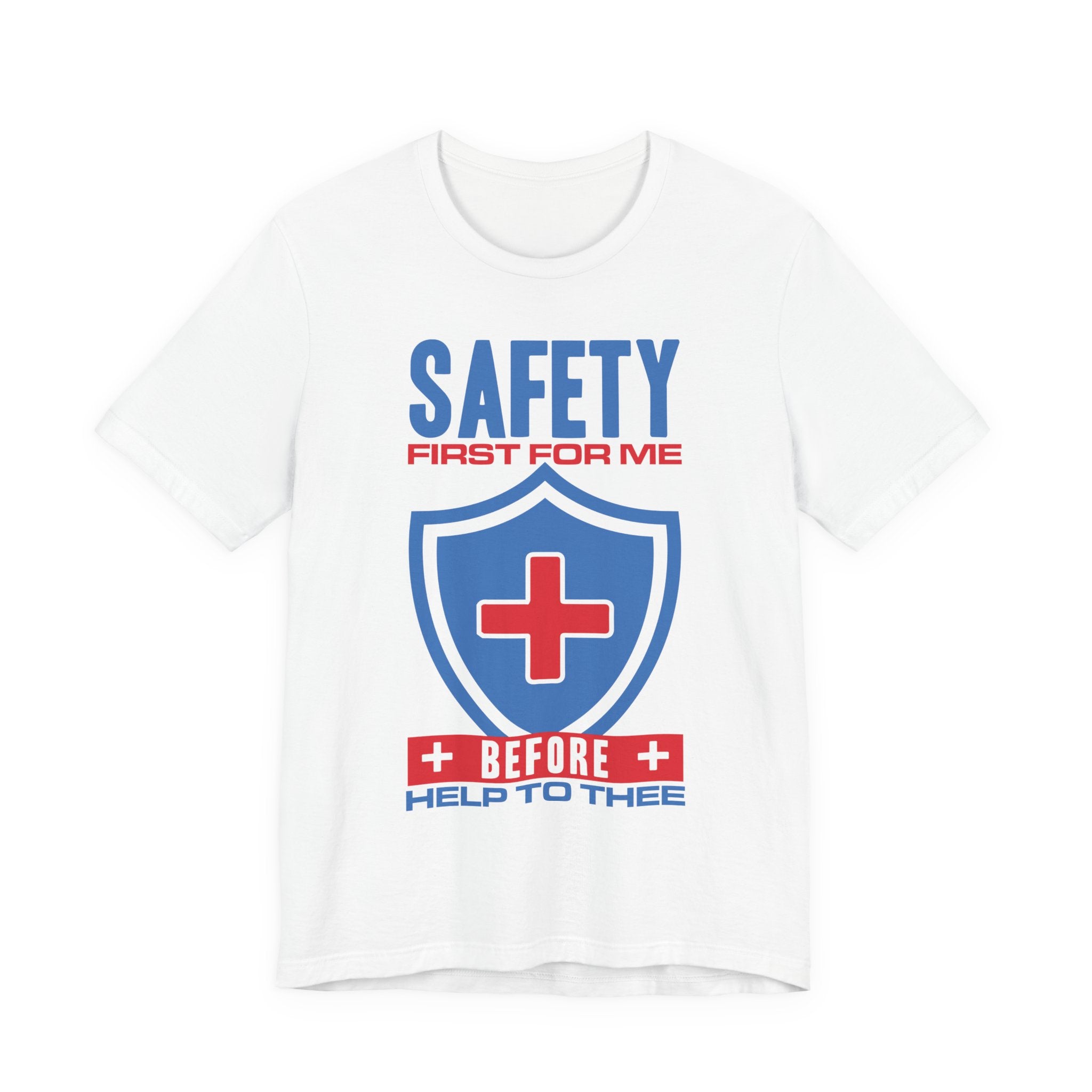 Safety First For Me Before Help To Thee