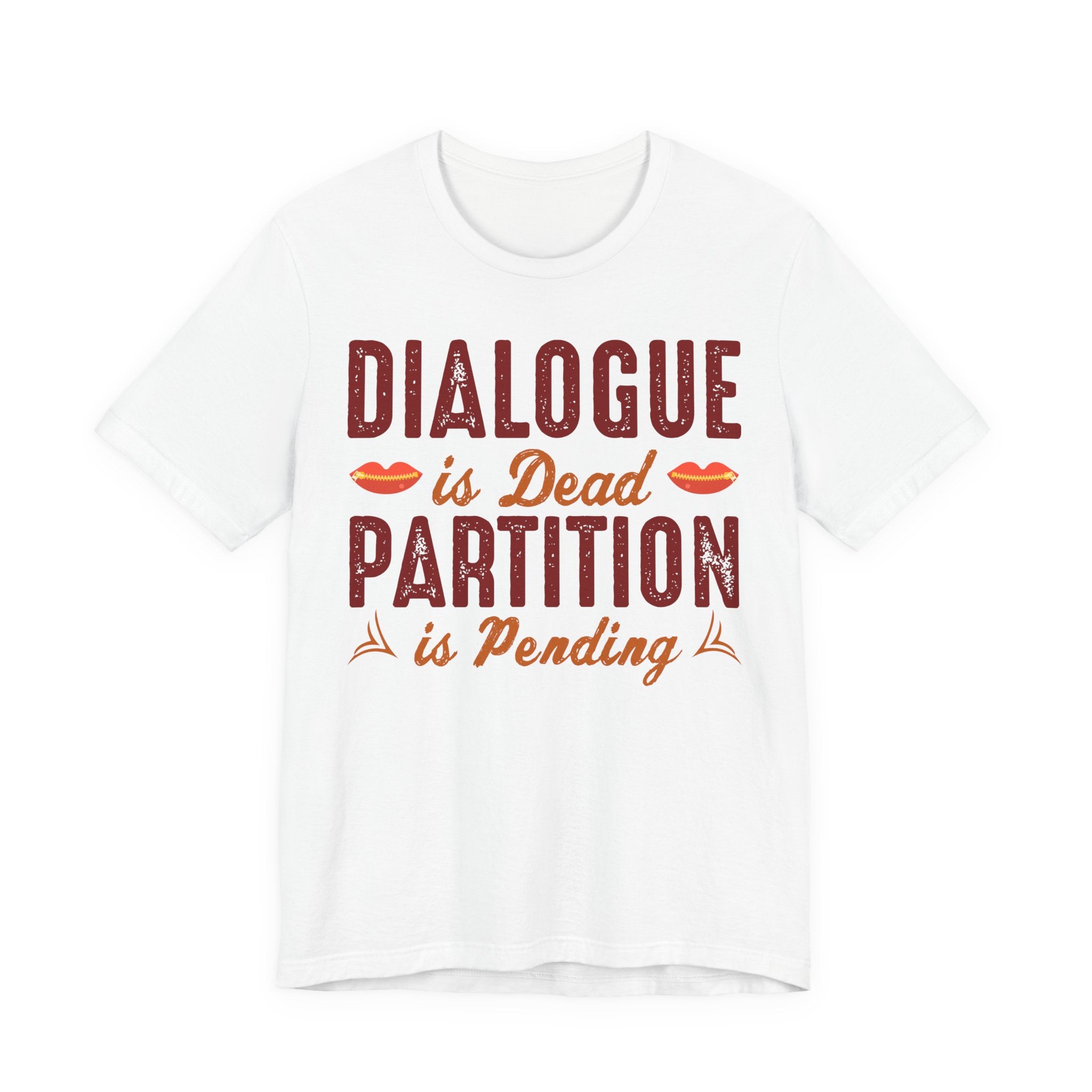 Dialogue Is Dead Partition Is Pending